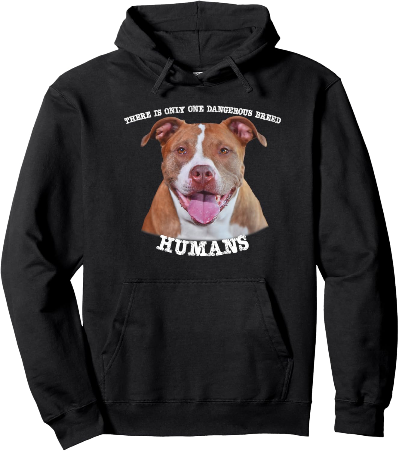 Pitbull Pit Bull Pittie Only One Dangerous Breed Humans Hoodie - Hoodie | Black