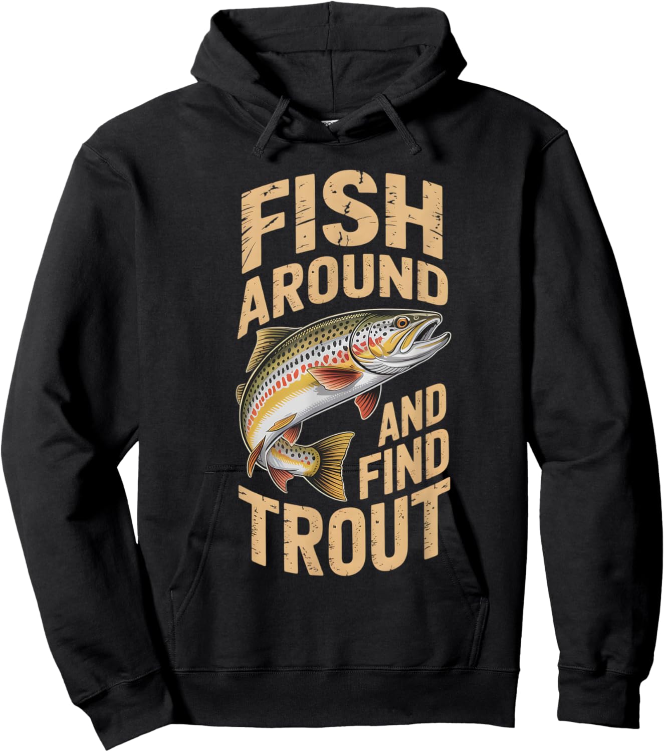 Fish Around and find Trout Fishing Fathers Day Men Hoodie - Hoodie | Black