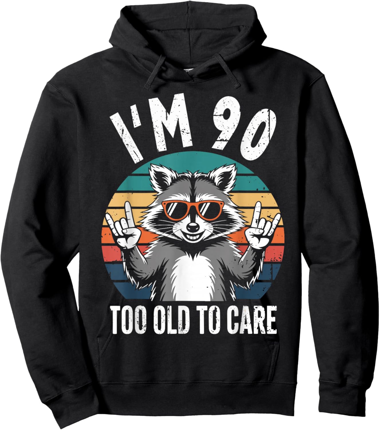 I’m 90 Too Old to Care 90 Birthday 90 Years Men Women Funny Hoodie - Hoodie | Black