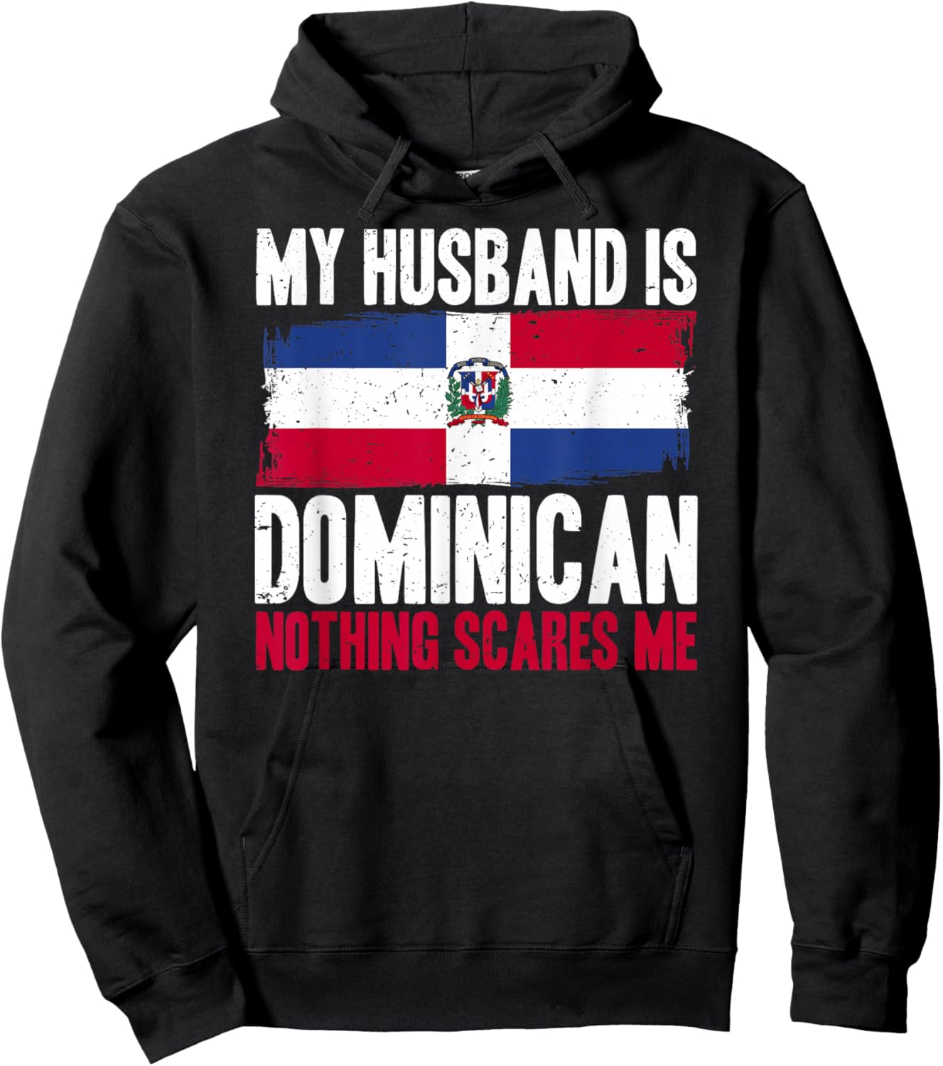 Funny My Husband is Dominican Nothing Scares Me Hoodie - Hoodie | Black