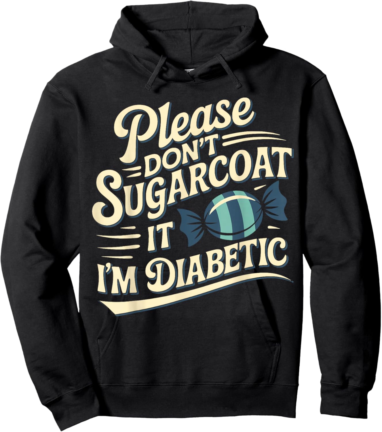 Please Don't Sugarcoat It I'm Diabetic, Funny Diabetes Hoodie - Hoodie | Black