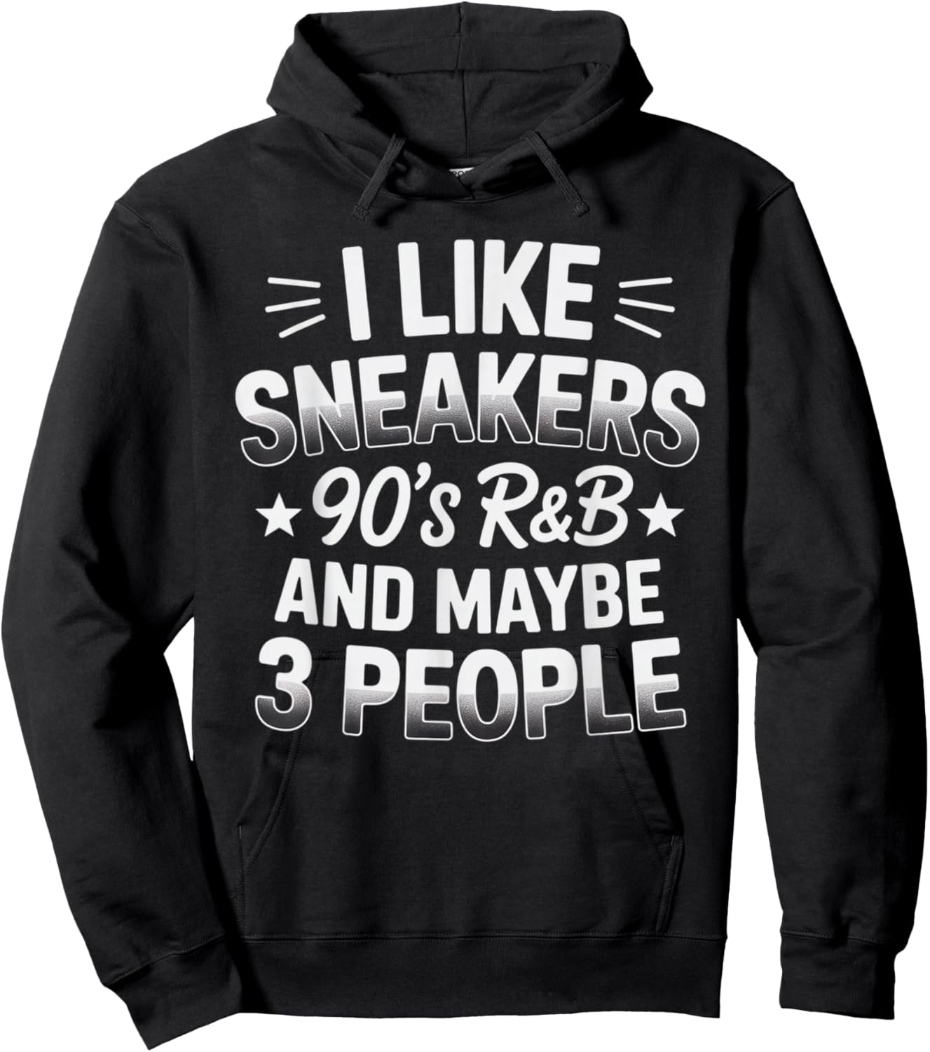 I Like Sneakers 90s R&B and Maybe 3 People Funny Hoodie - Hoodie | Black