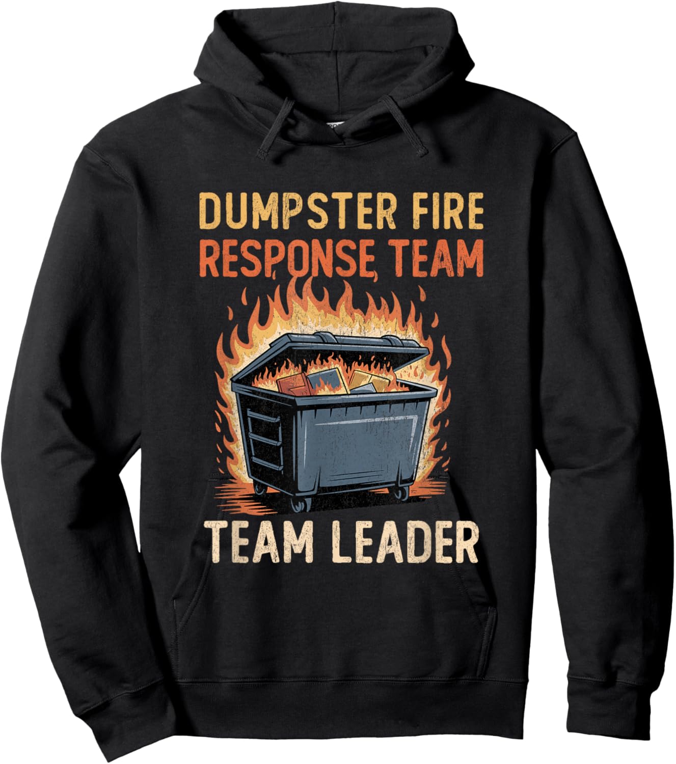 Dumpster Fire Response Team Leader Funny Work Humor Hoodie - Hoodie | Black