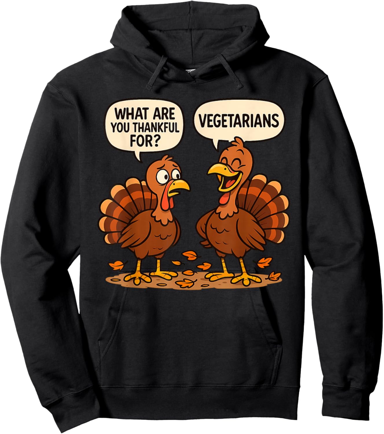 What are You Thankful for Vegetarians, Turkeys Talking Vegan Hoodie - Hoodie | Black