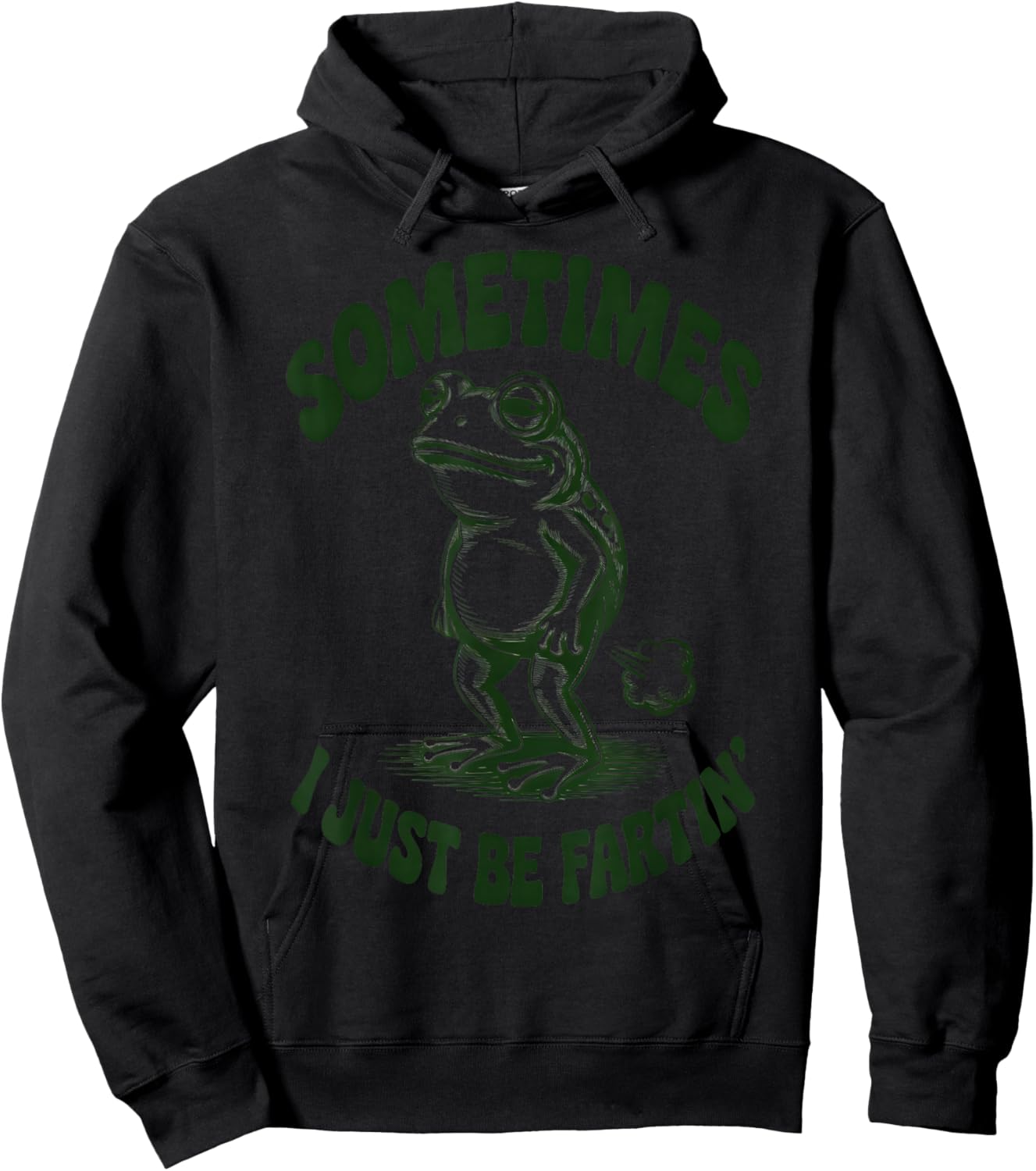 Sometimes I Just Be Fartin' Funny Frog Hoodie - Hoodie | Black