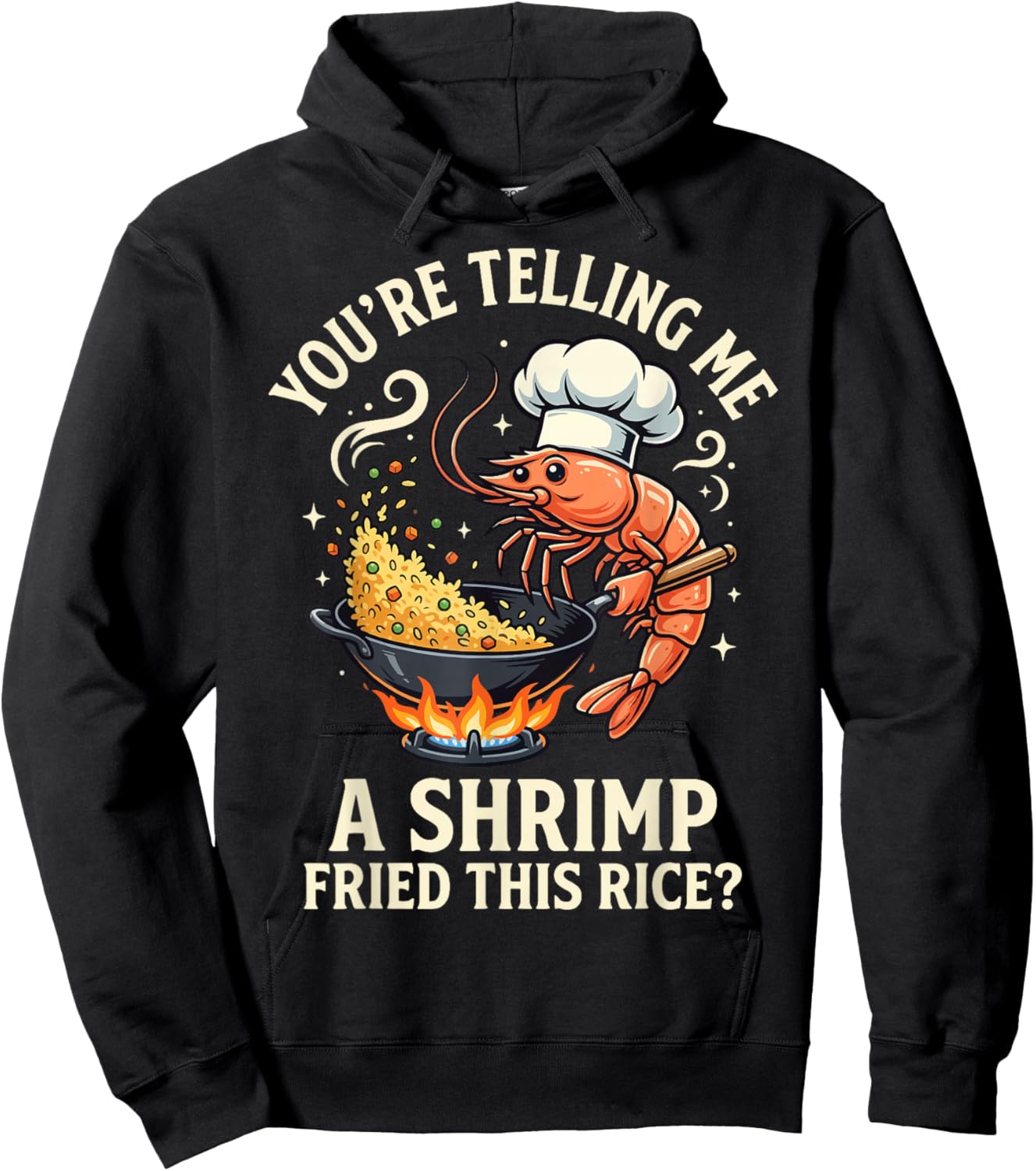 You're Telling Me A Shrimp Fried This Rice Hoodie - Hoodie | Black