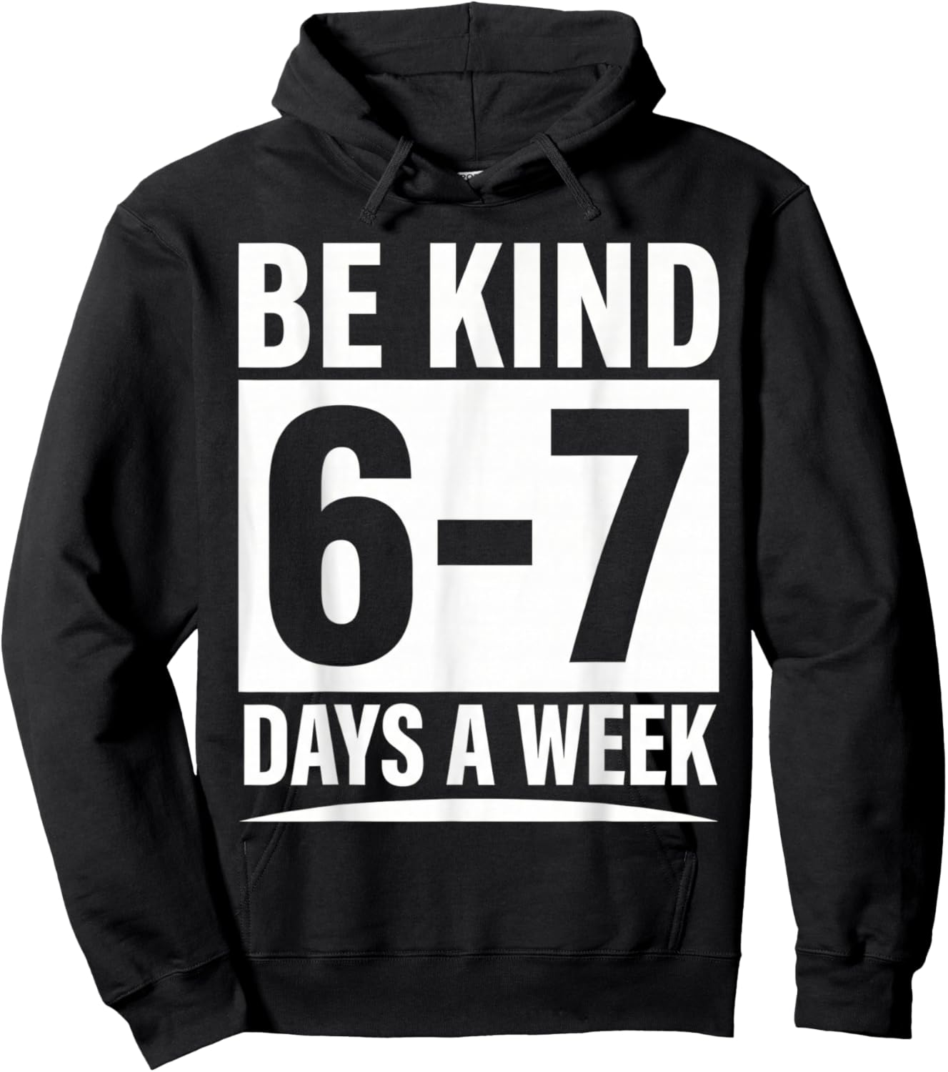 Be Kind 6-7 Days A Week Kindness Teacher Kids Six Seven Meme Hoodie - Hoodie | Black