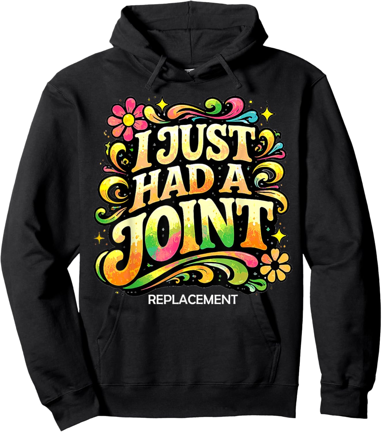 I Just Had A Joint Replacement Funny Hip Knee Surgery Humor Hoodie - Hoodie | Black
