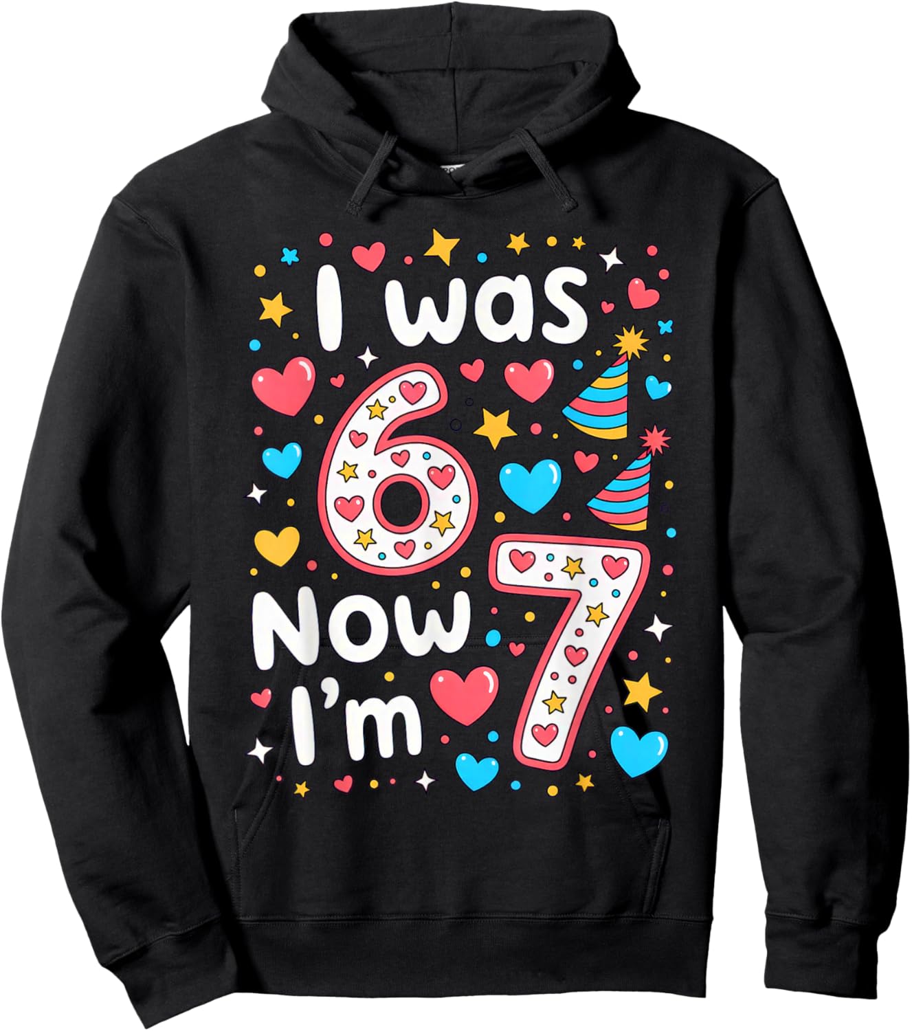 7 Years Old Birthday I was 6 Now I'm 7 6 7 Hoodie - Hoodie | Black