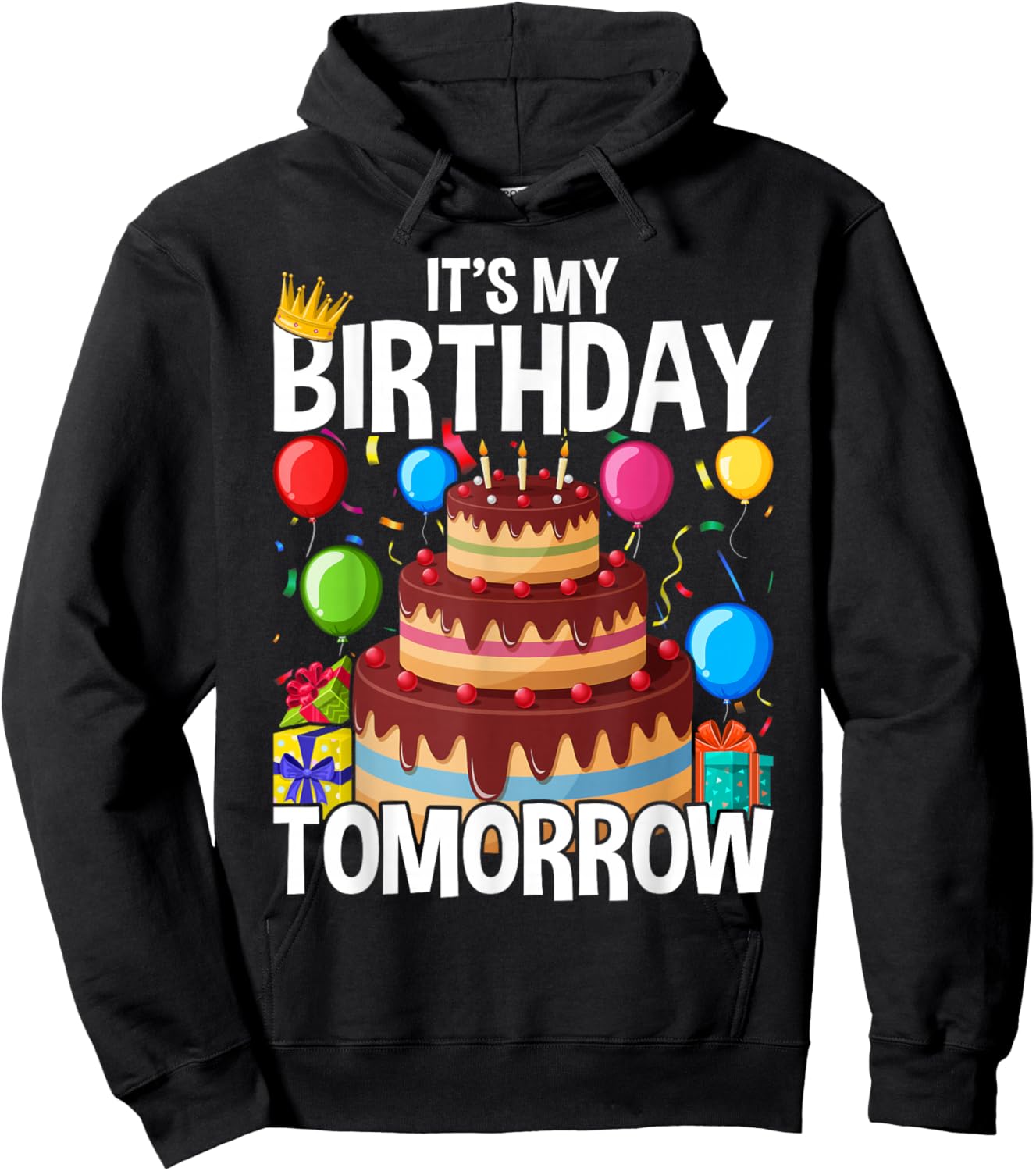 It's My Birthday Tomorrow Hoodie - Hoodie | Black