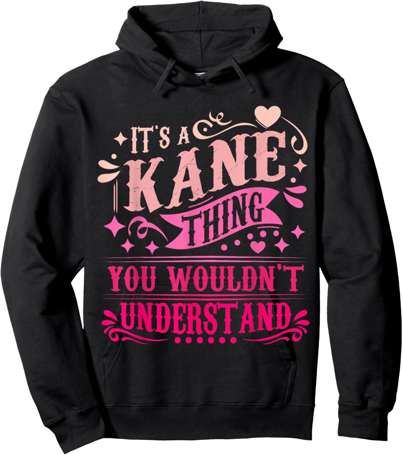 It's A Kane Thing You Wouldn't Understand Kane Hoodie - Hoodie | Black