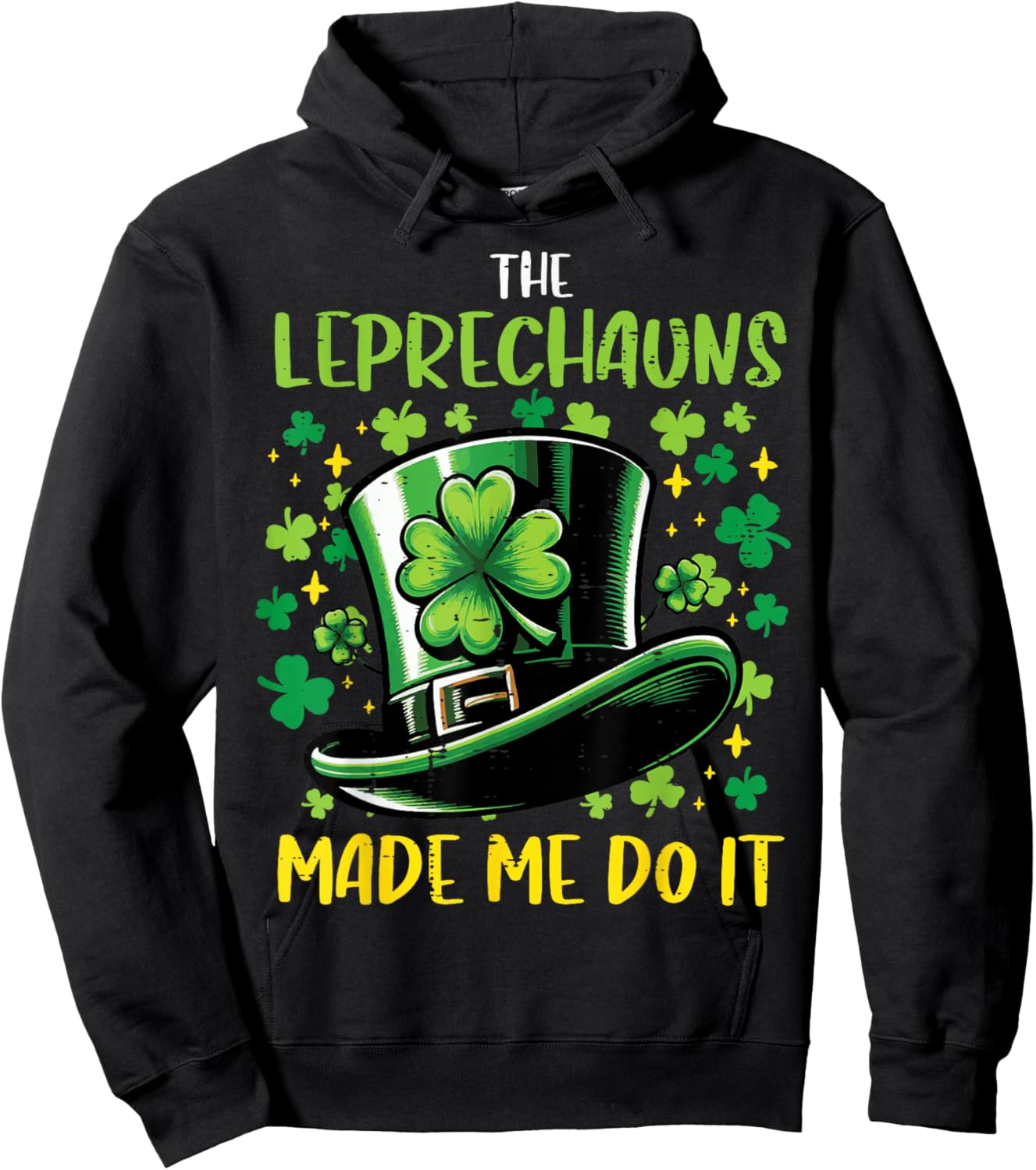 St Patricks Day Leprechauns Made Me Do it Men Women Kids Hoodie - Hoodie | Black