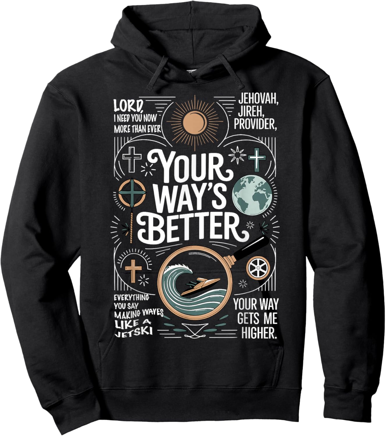 Your Way’s Better Bible Verse Jesus Way Faith Bless God Hoodie - Hoodie | Black