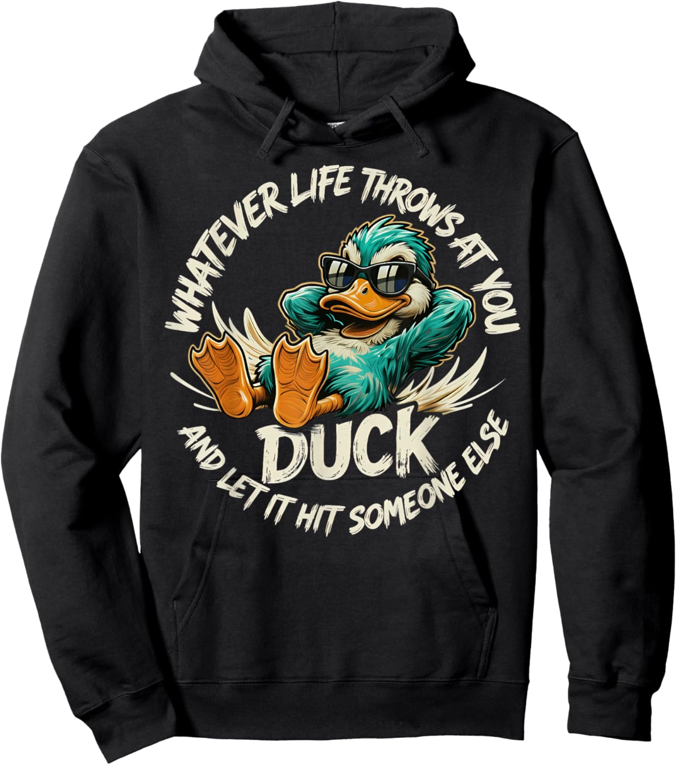Whatever Life Throws at You Duck Funny Quote Humor Hoodie - Hoodie | Black