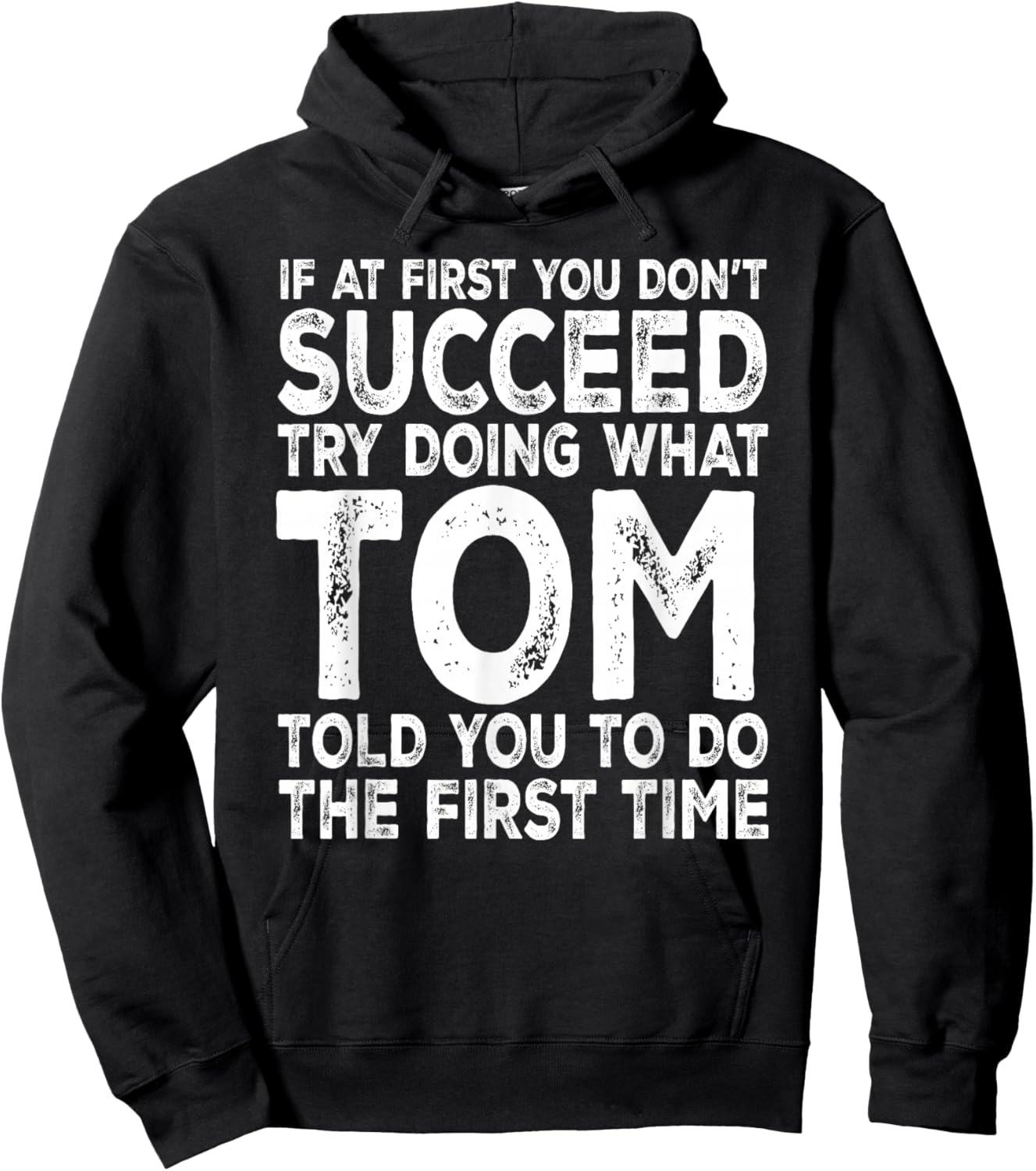 Tom - If at First You Don't Succeed Try Doing What Hoodie - Hoodie | Black