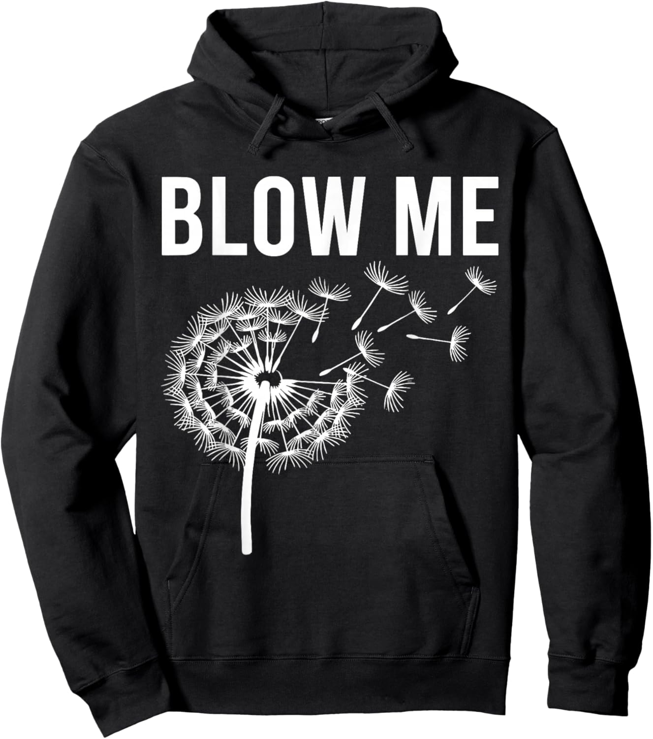Dandelion Blow Me, Funny, Jokes, Sarcastic Sayings Hoodie - Hoodie | Black