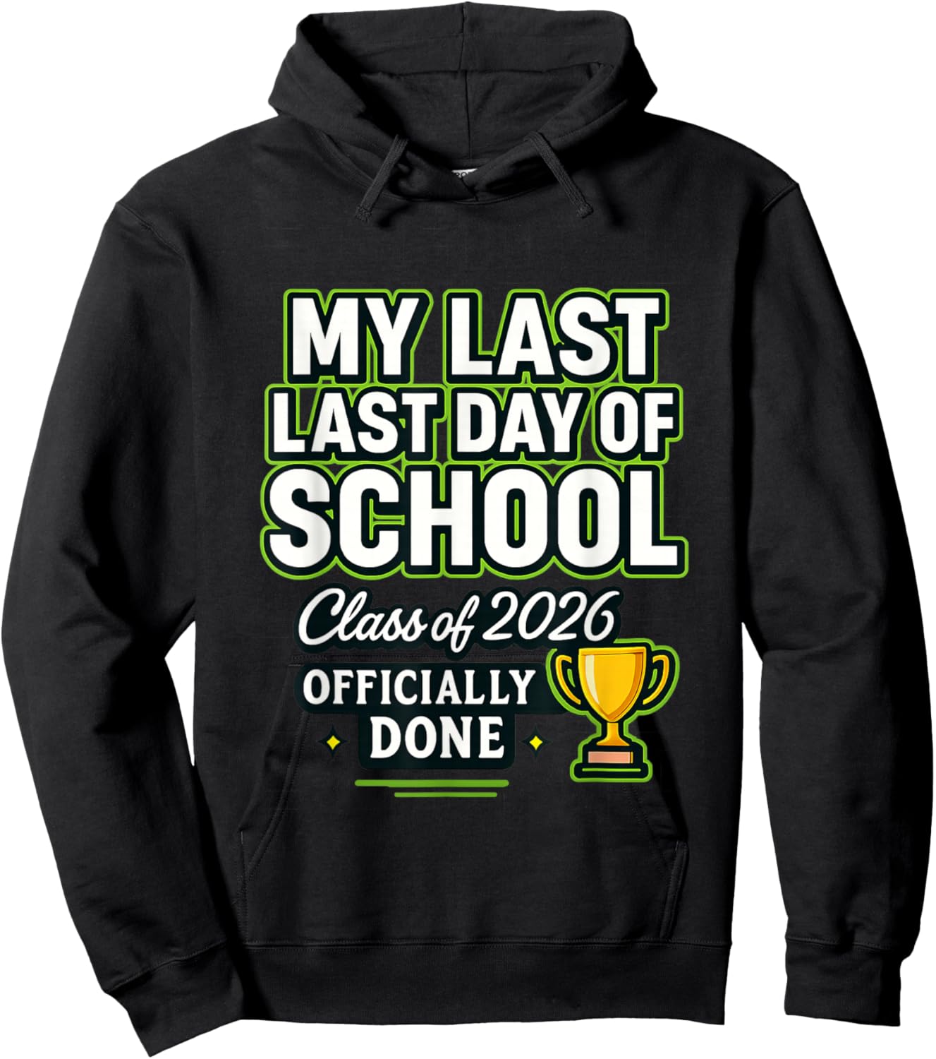 Senior 2026 Graduation My Last : Last Day of School of 2026 Hoodie - Hoodie | Black