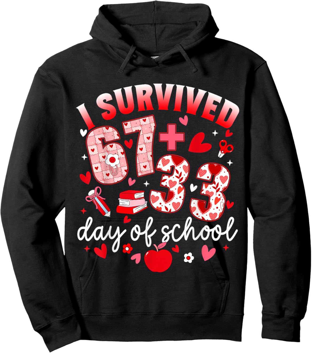 I Survived 67 33 Days of School Teacher 100th Days Valentine Hoodie - Hoodie | Black