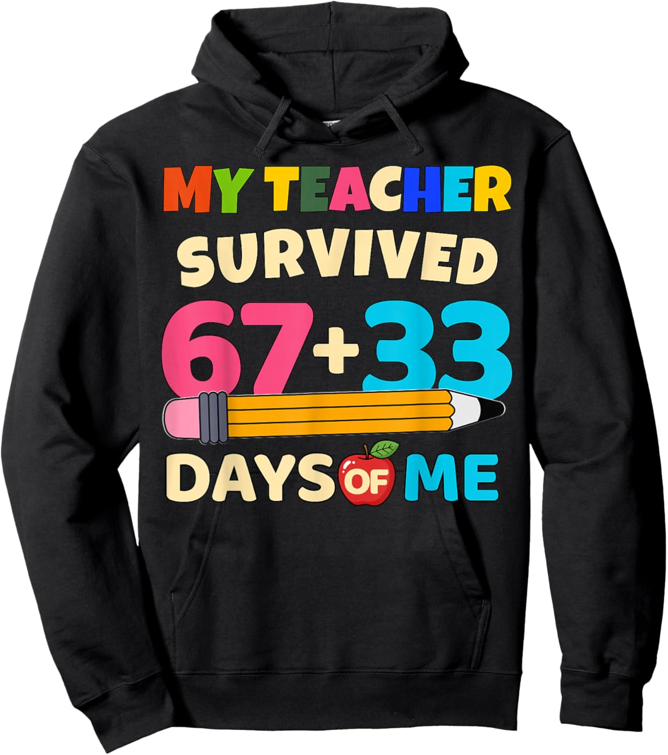 My Teacher Survived 67+33 Days of Me Funny 100th Days School Hoodie - Hoodie | Black