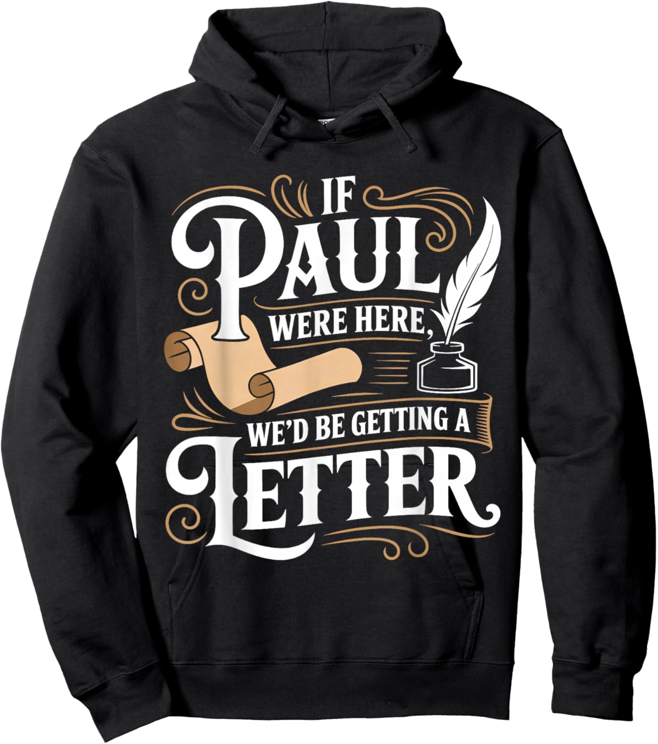 If Paul was Here We'd Get a Letter Funny Christian Hoodie - Hoodie | Black