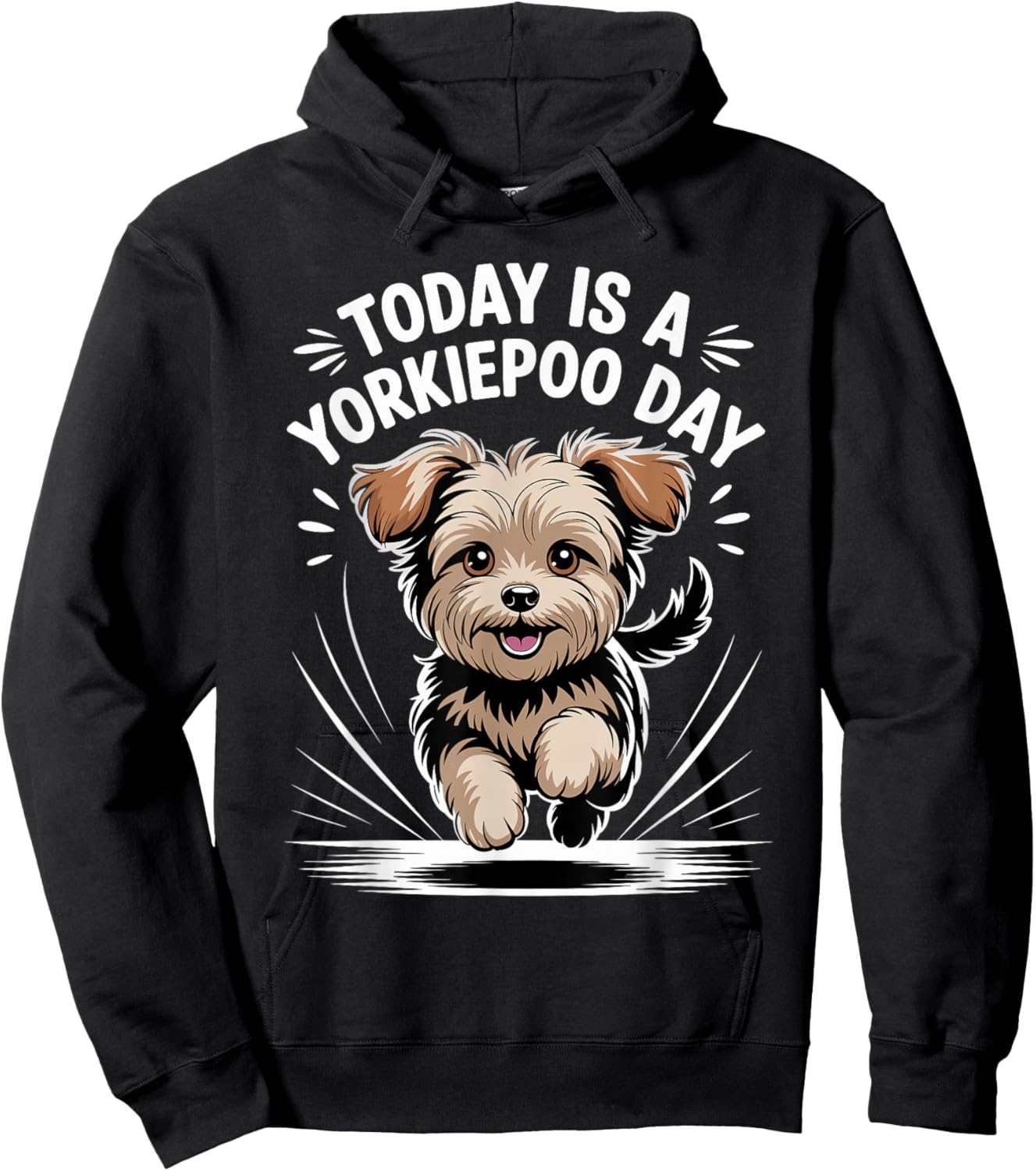 Today is A Yorkiepoo Day Funny Pet Designer Dog Lover Quote Hoodie - Hoodie | Black