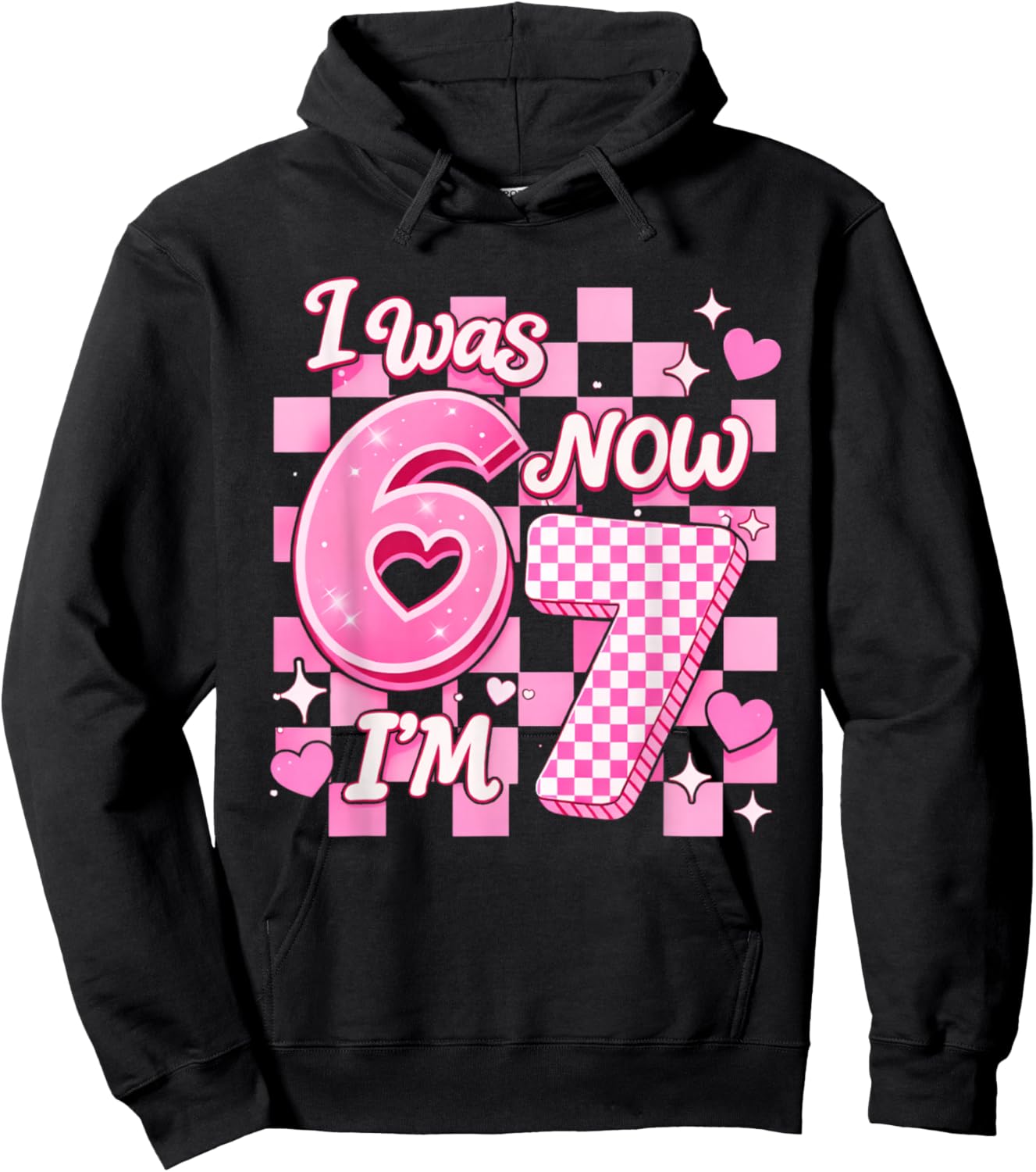 6 7 Years Old Birthday Girl I was 6 Now I'm 7 67 Meme Kids Hoodie - Hoodie | Black