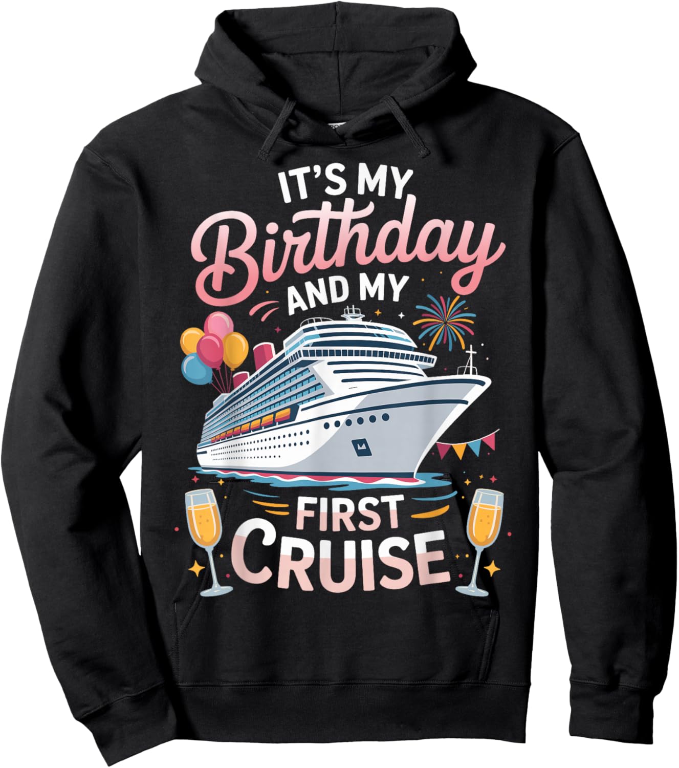 Its My Birthday and My First Cruise Hoodie - Hoodie | Black