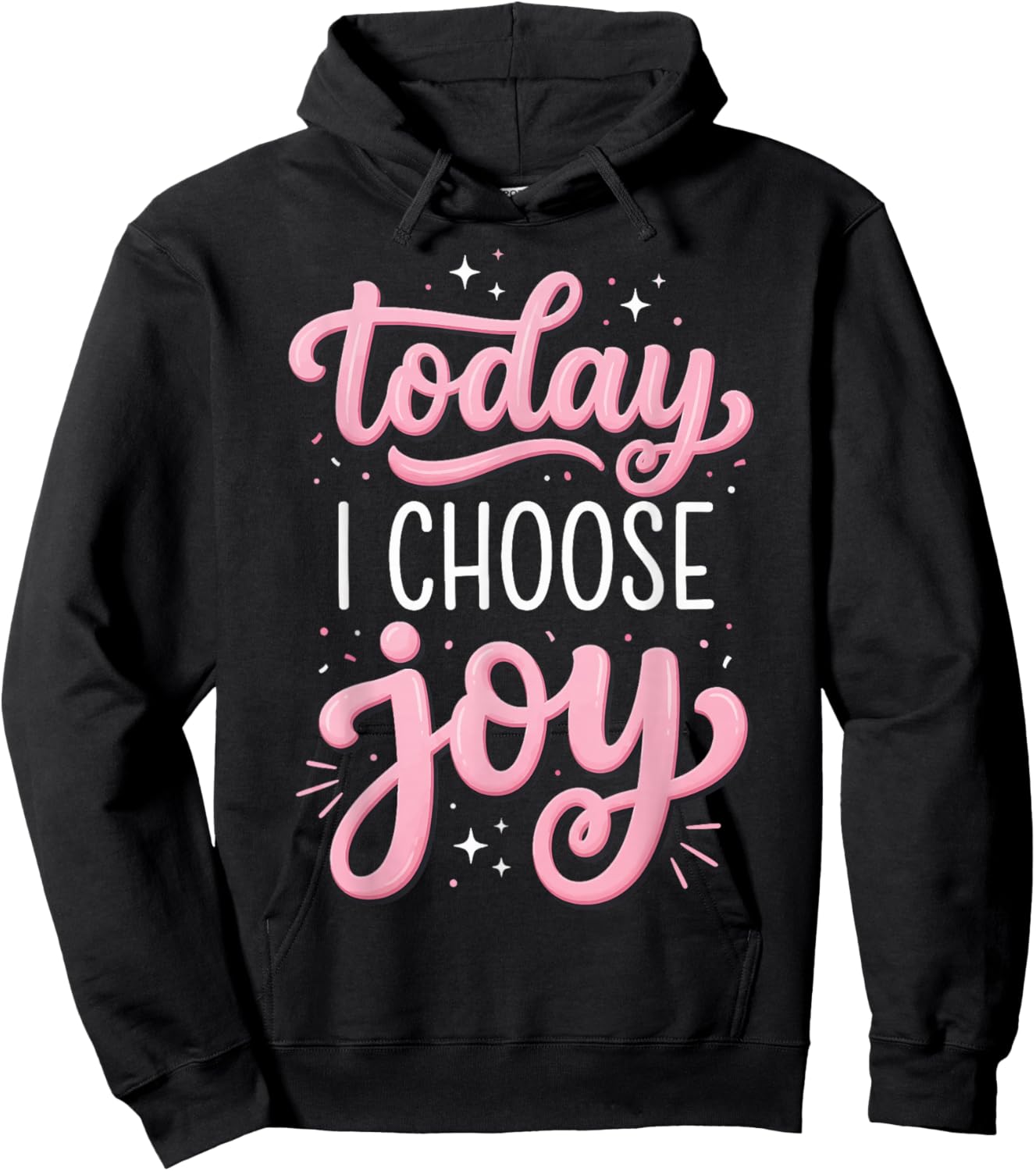 Today I Choose Joy Hoodie - Hoodie | Black
