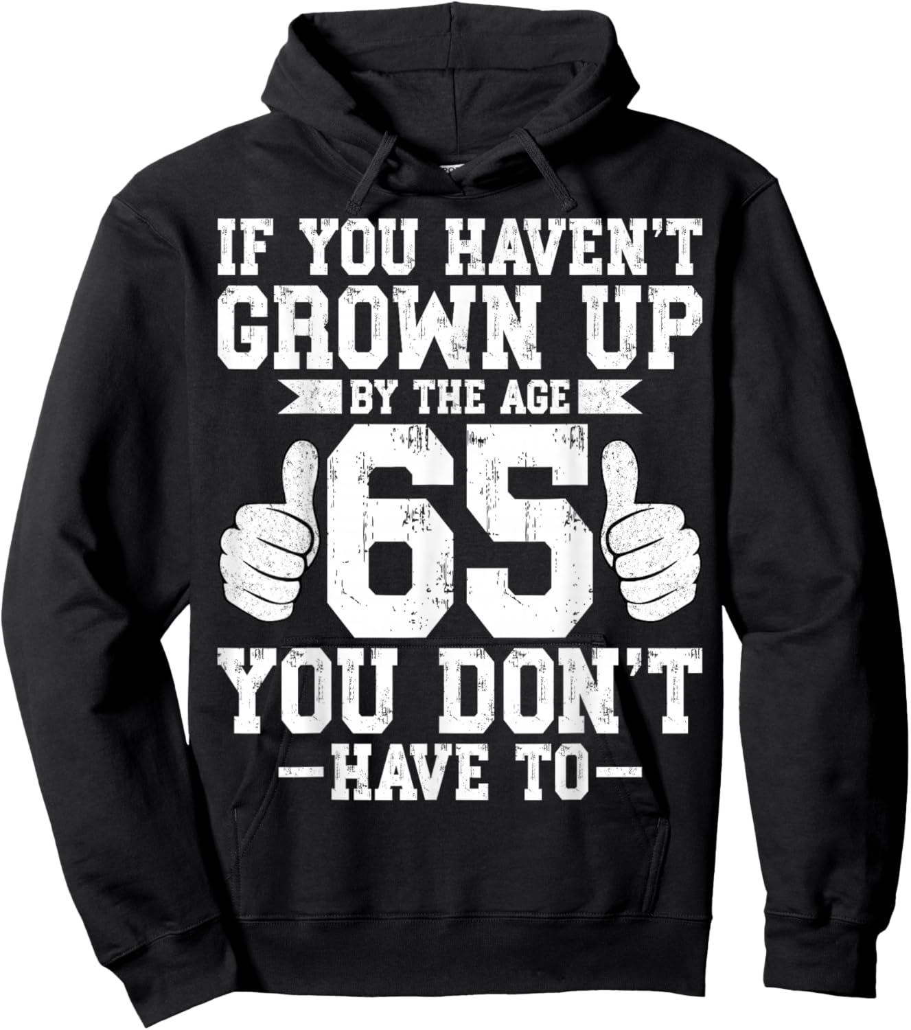 If You Haven't Grown Up 65 Years Old 65th Birthday Party Hoodie - Hoodie | Black