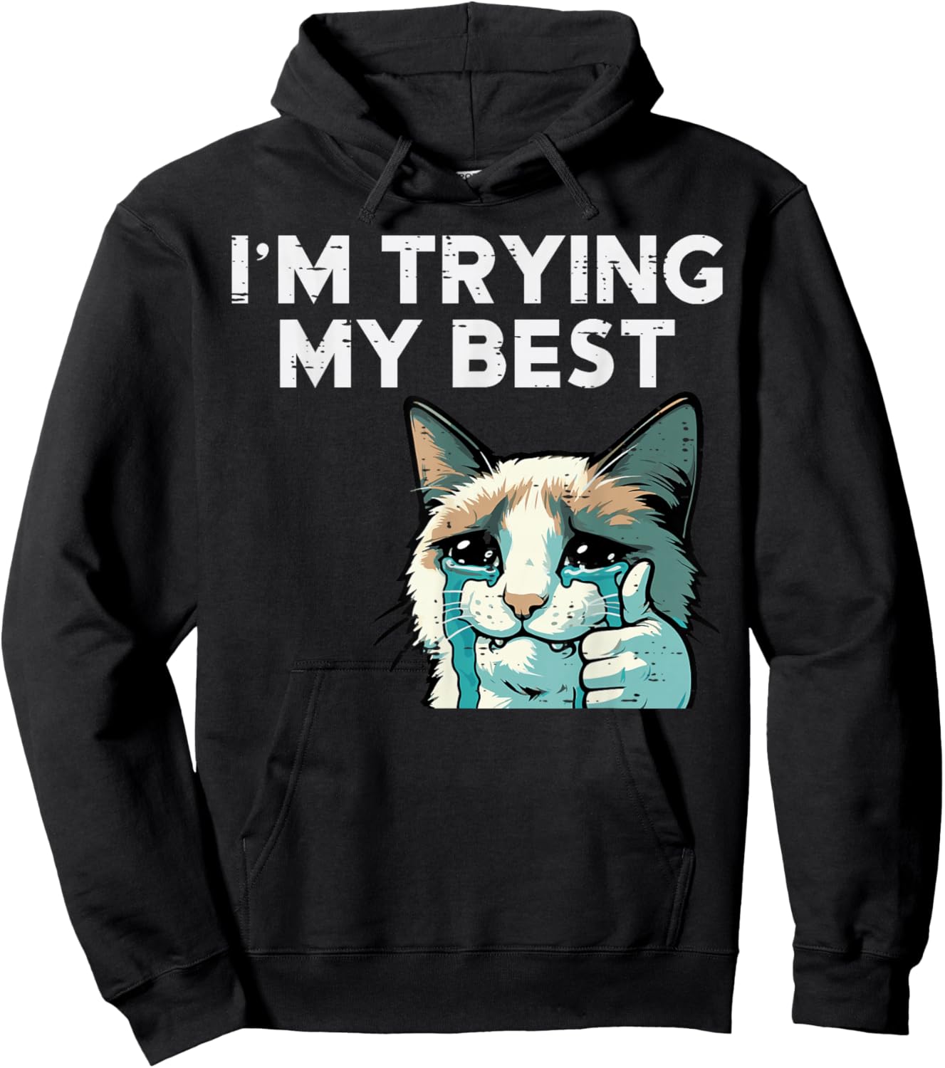 Cat Crying Thumbs Up Im Trying My Best Meme Men Women Kids Hoodie - Hoodie | Black