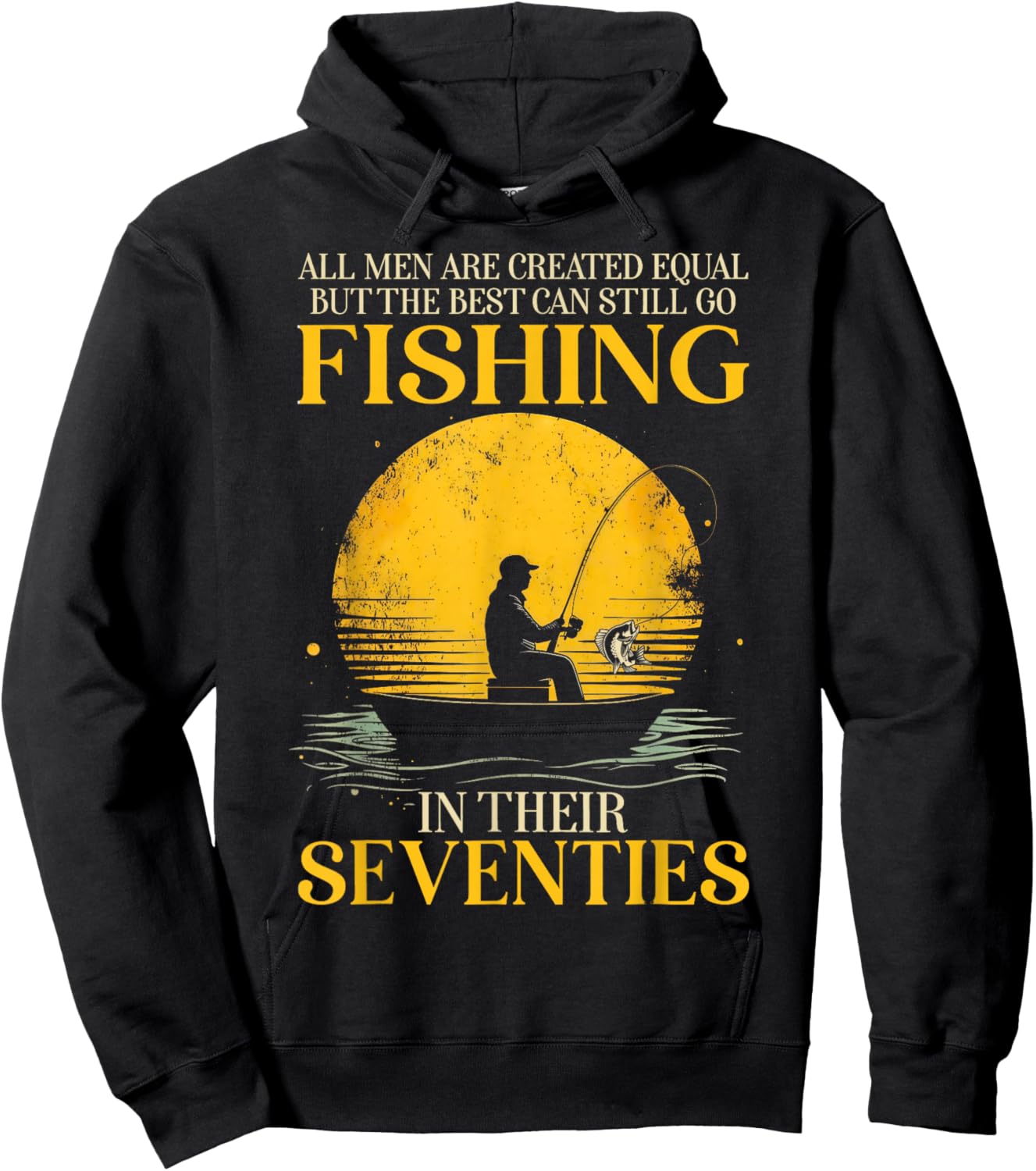 All Men are Created Equal But The Best Can Still Go Fishing Hoodie - Hoodie | Black