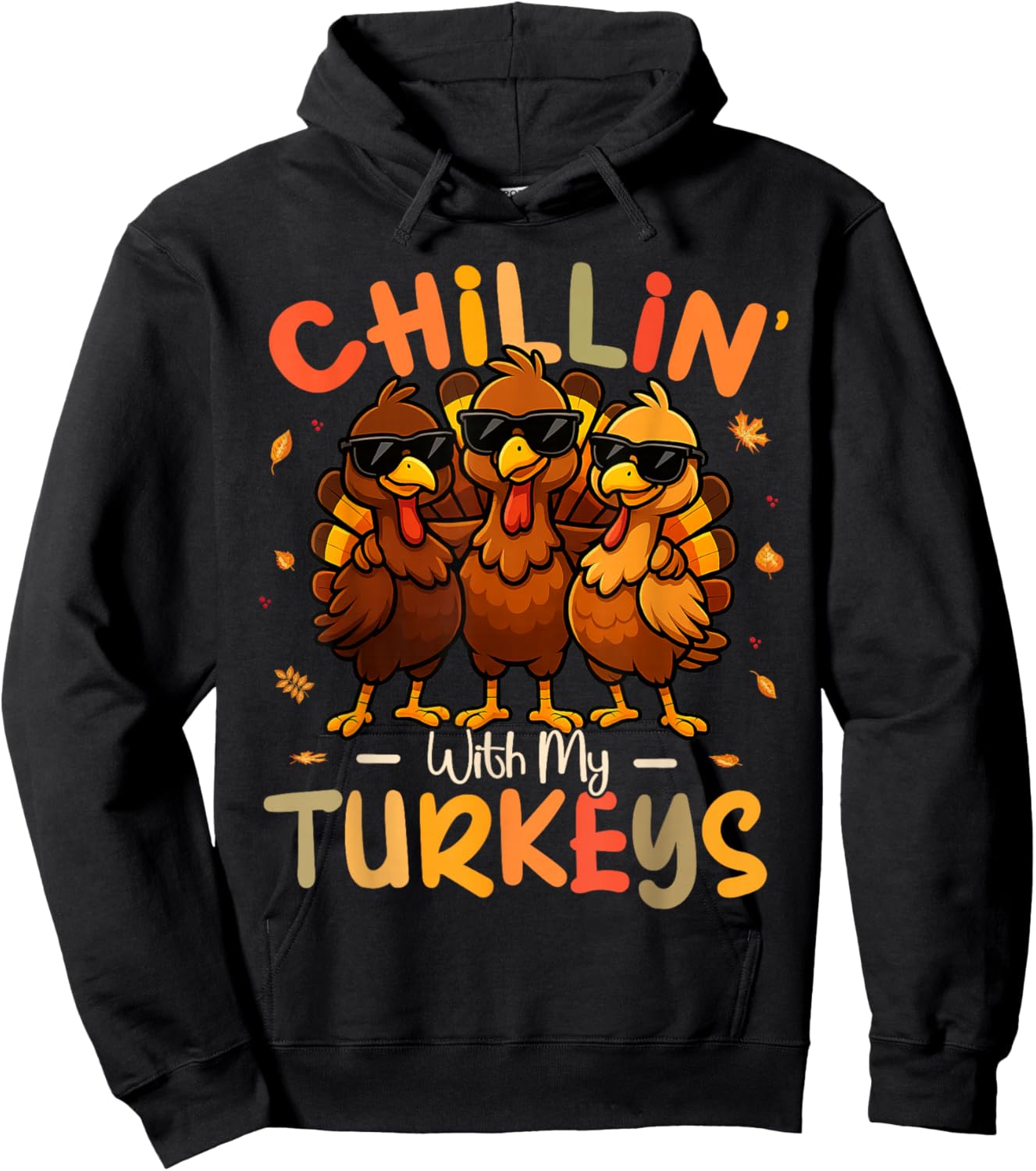 Chillin with My Turkeys Funny Thanksgiving Family Friends Hoodie - Hoodie | Black