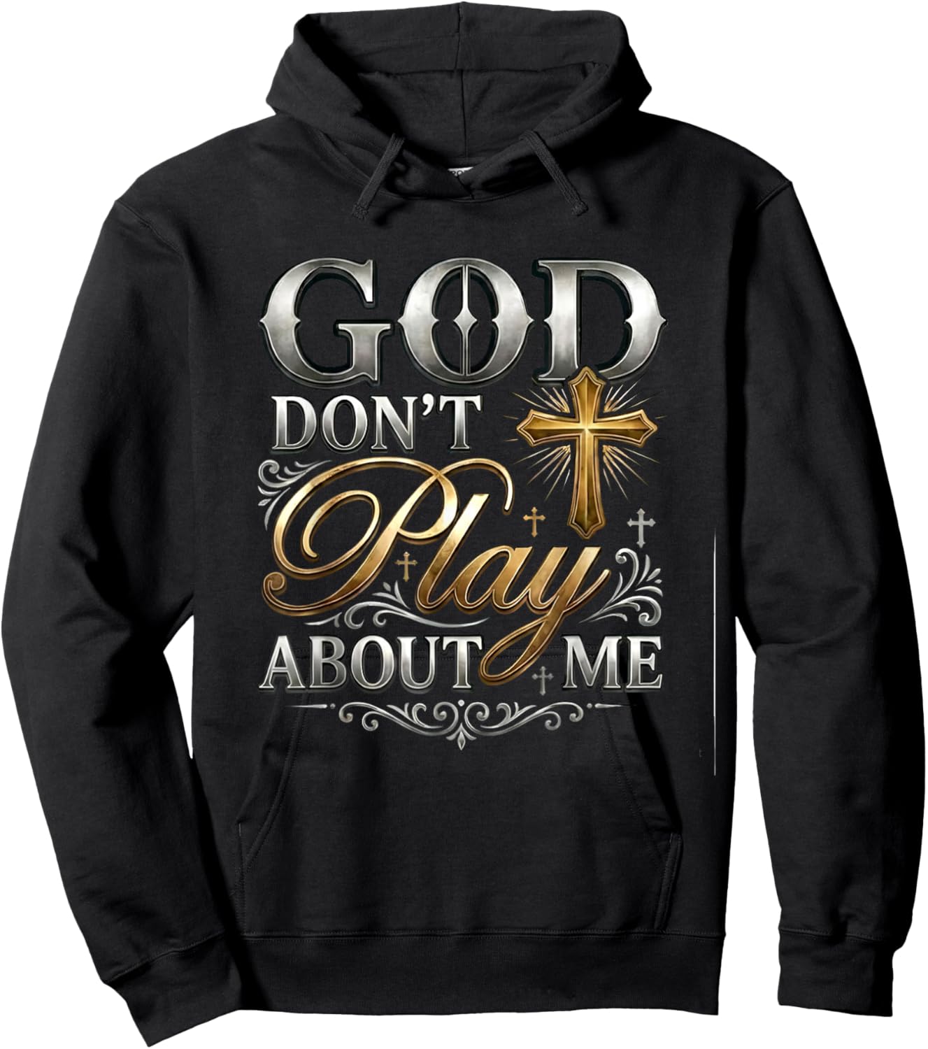 God Dont Play About Me Inspirational Faith Hoodie - Hoodie | Black