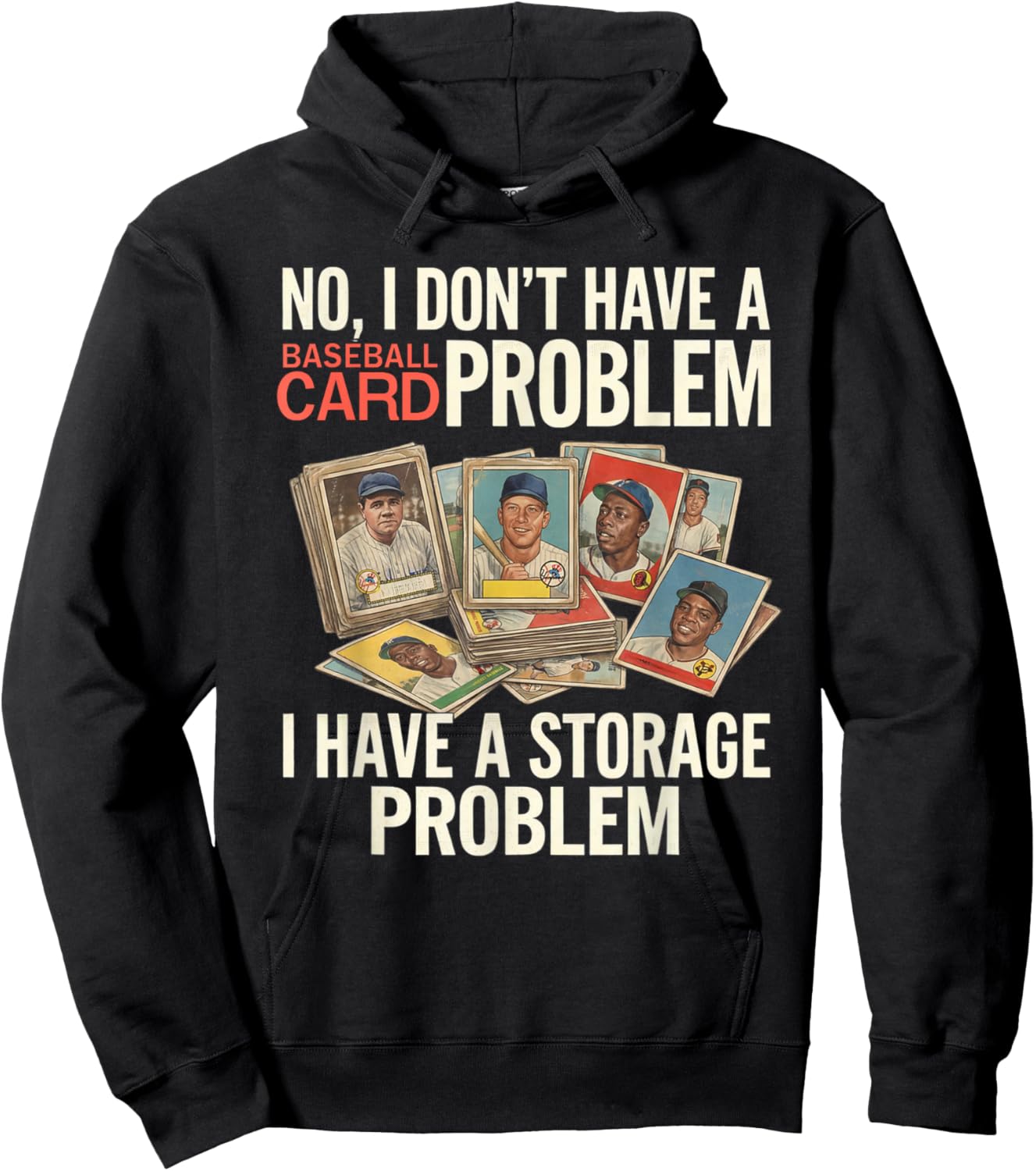 I Dont Have A Baseball Card Problem I Have A Storage Problem Hoodie - Hoodie | Black