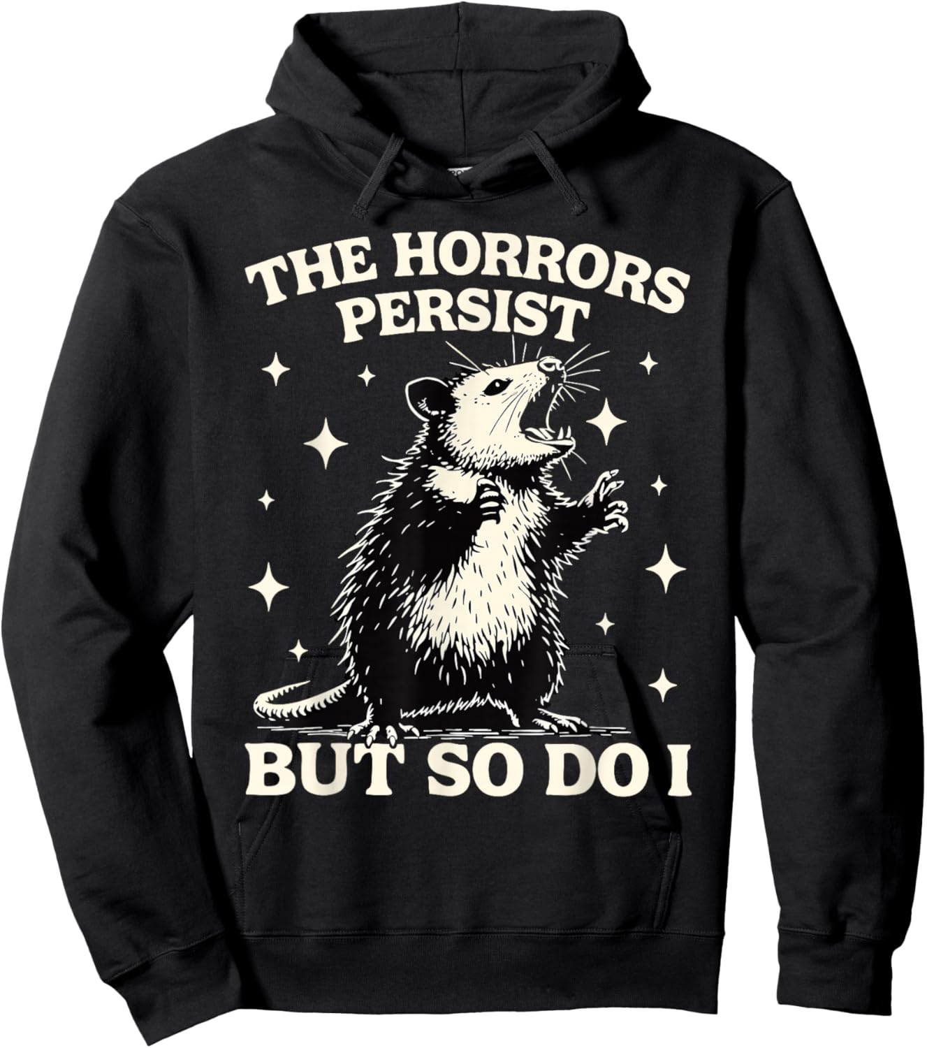 Funny Possum Horrors Persist But So Do I Opossum Meme Hoodie - Hoodie | Black