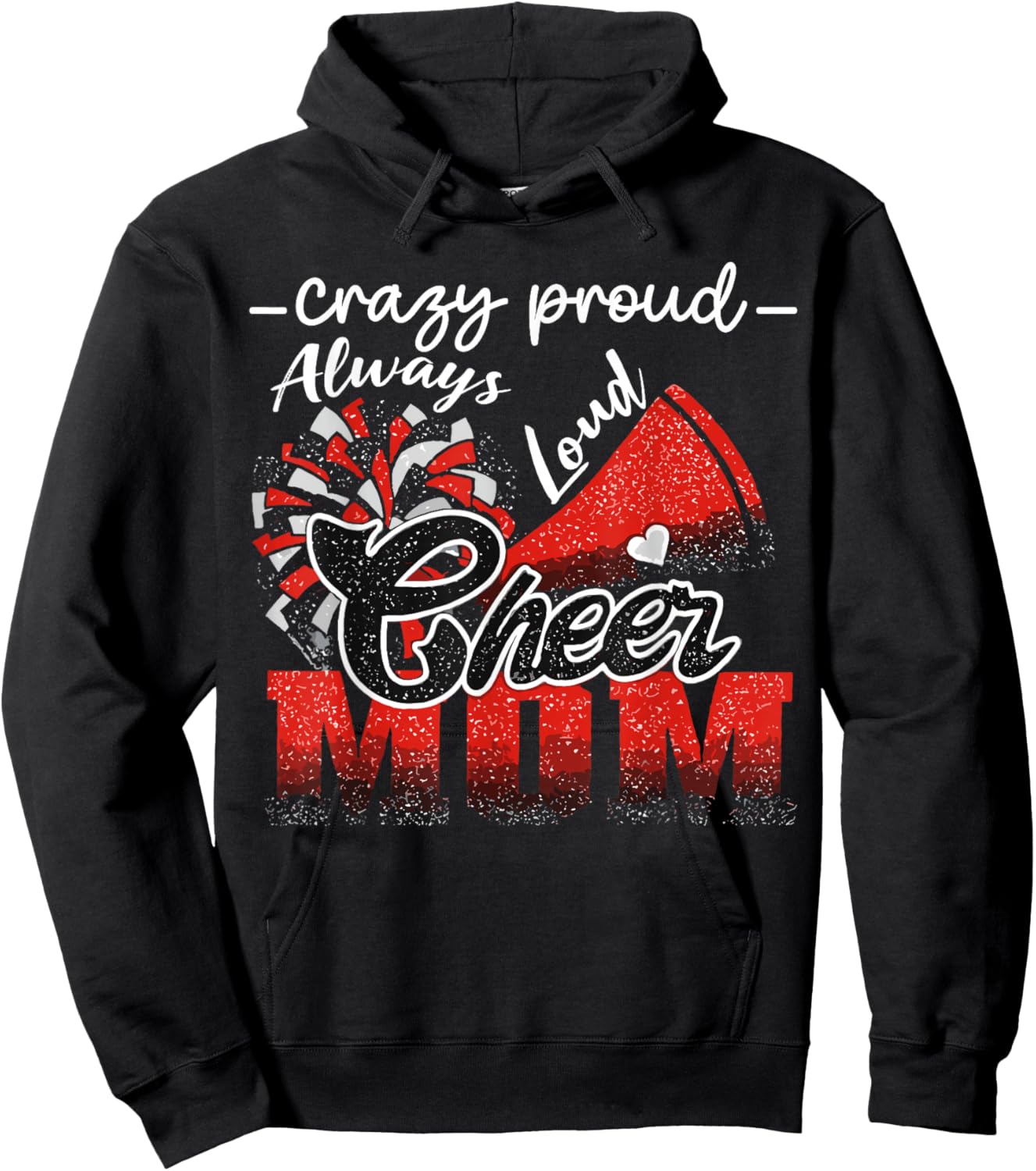 Crazy Proud Cheer Mom Always Loud Spirit Hoodie - Hoodie | Black