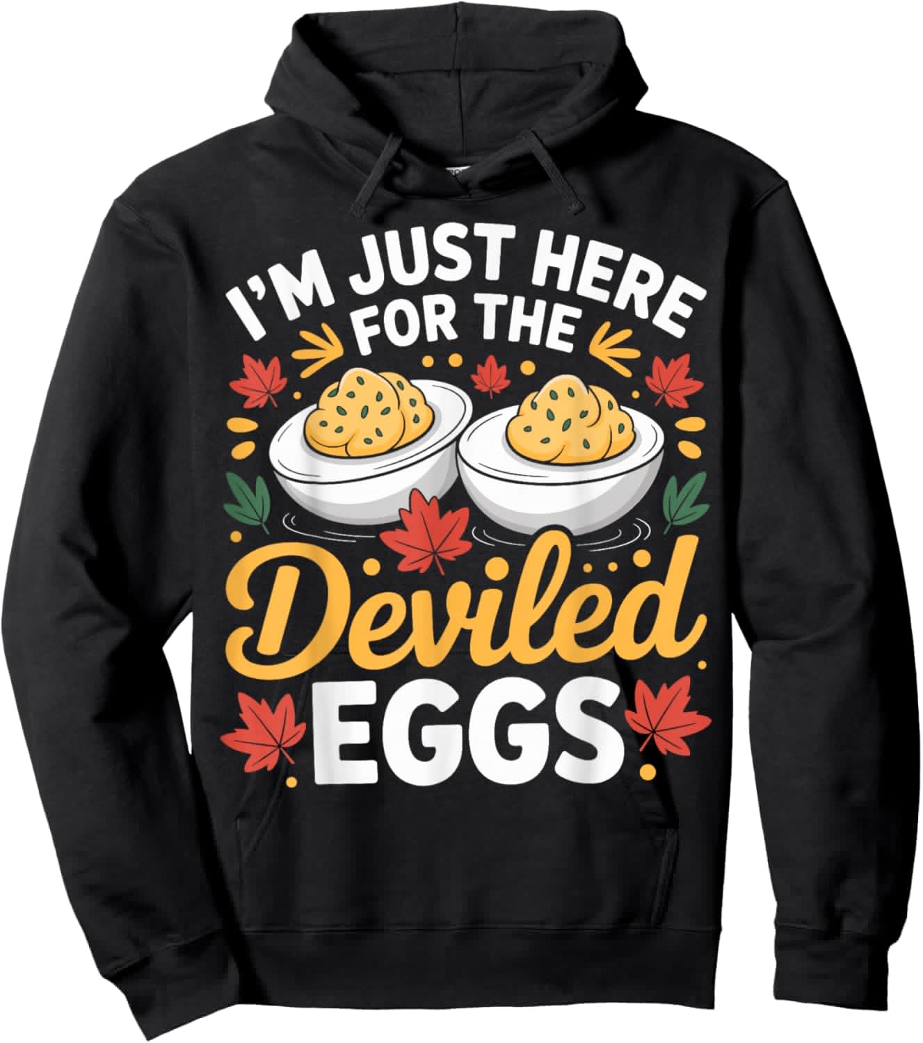 I'm Just Here for The Deviled Eggs Funny Thanksgiving Food Hoodie - Hoodie | Black