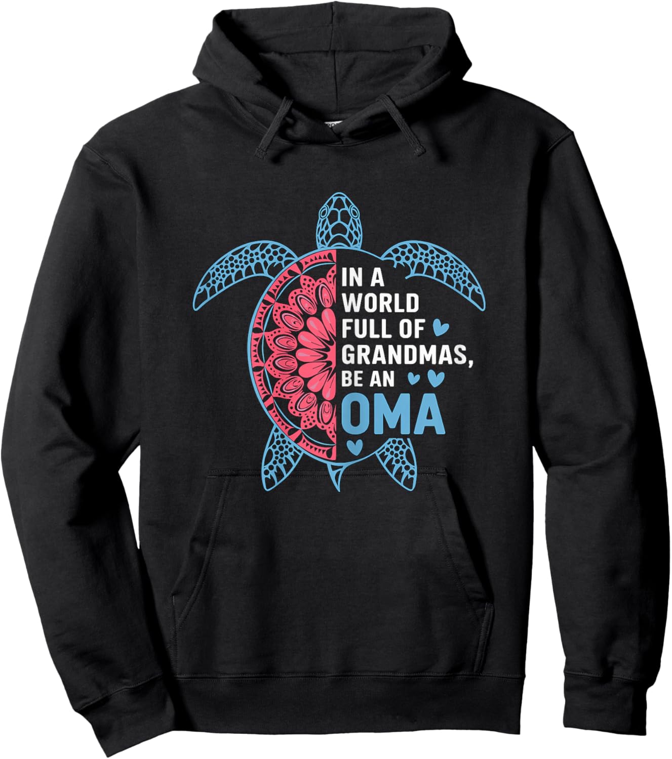in a World Full of Grandmas be an Oma Turtle Hoodie - Hoodie | Black