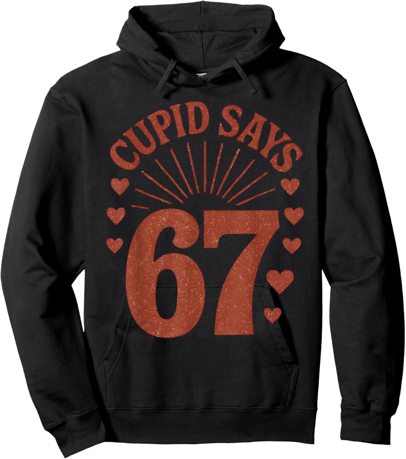 Cupid Says 67 Meme Six Seven Valentines Day Boys Girls Kids Hoodie - Hoodie | Black