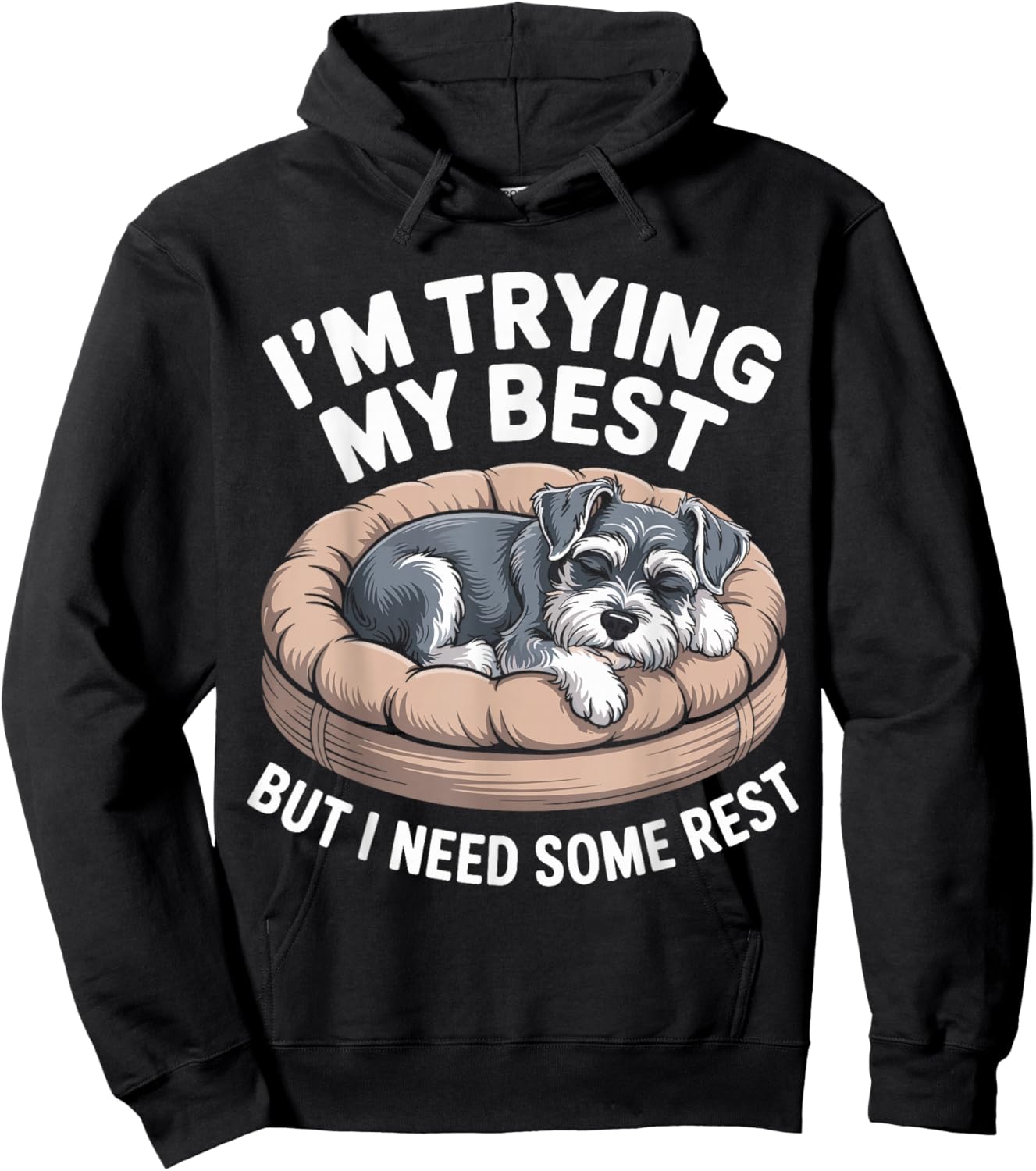 Miniature Schnauzer Dog Trying My Best But I Need Some Rest Hoodie - Hoodie | Black