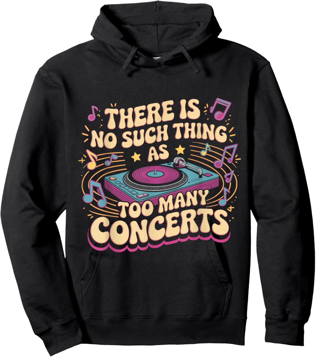 There is No Such Things As Too Many Concerts. Funny Hoodie - Hoodie | Black