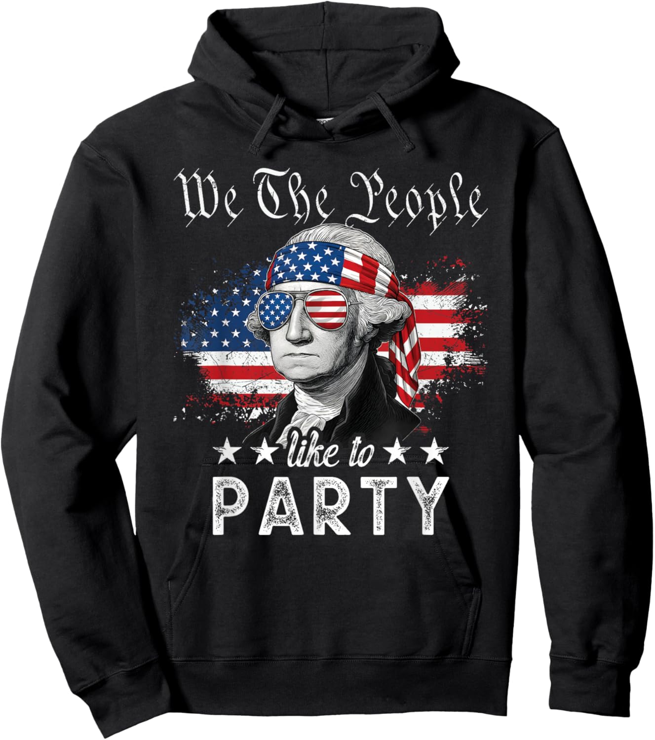 We The People Like to Party: George Washington, 4th of July Hoodie - Hoodie | Black