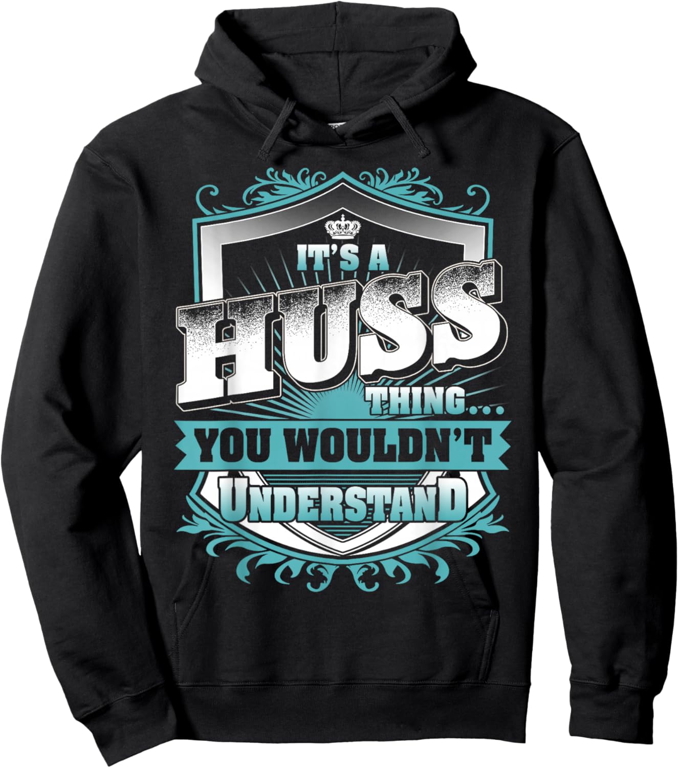 It's A HUSS Thing You Wouldn't Understand Family Name Hoodie - Hoodie | Black