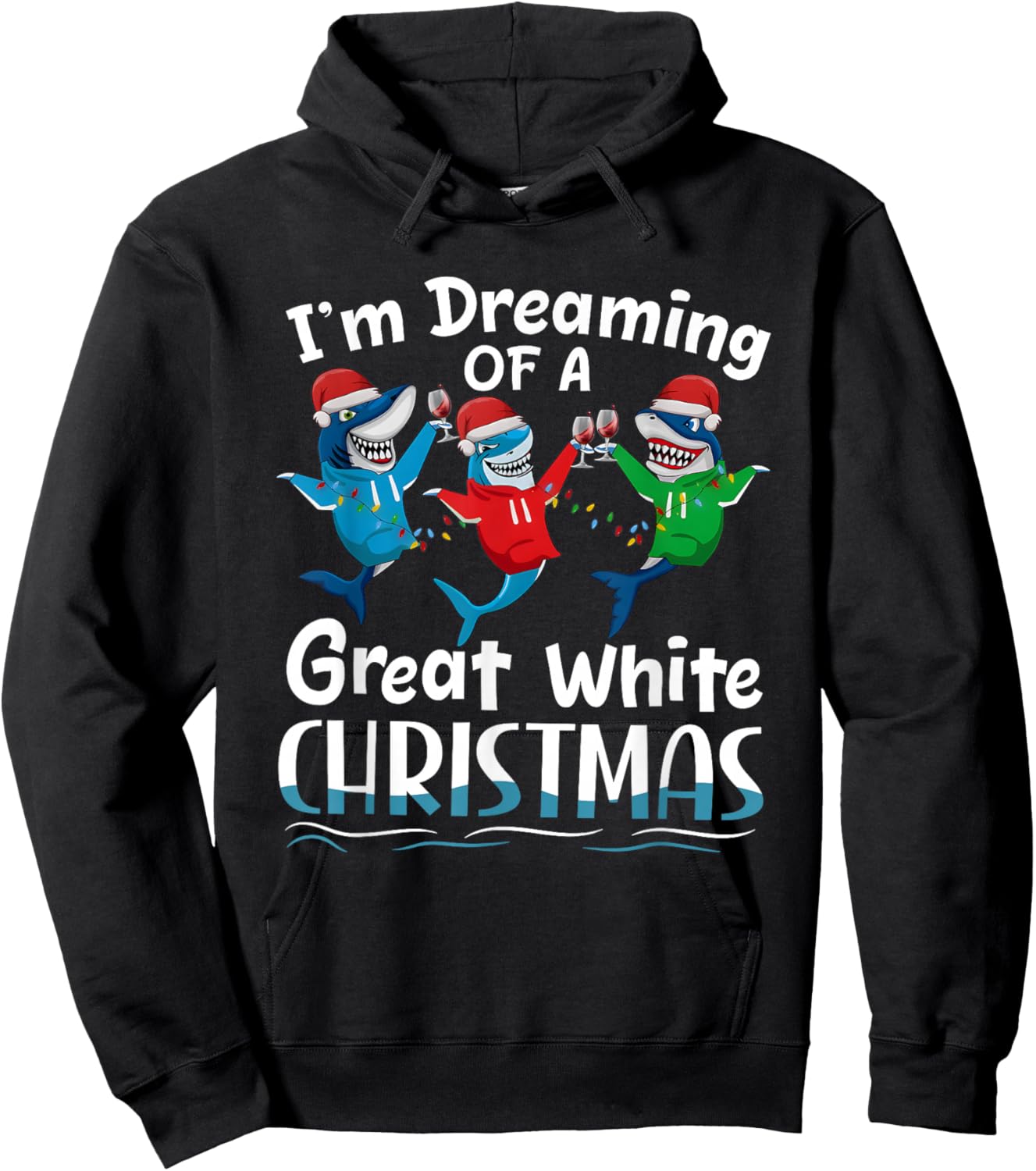 I'm Dreaming of A Great White Christmas Hoodie - Hoodie | Black