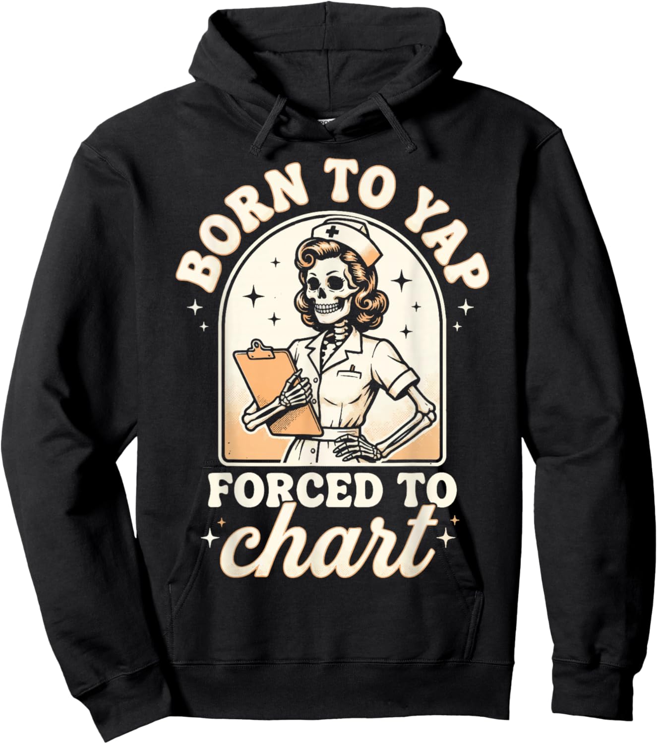 Born to Yap Forced to Chart Nurse Hoodie - Hoodie | Black