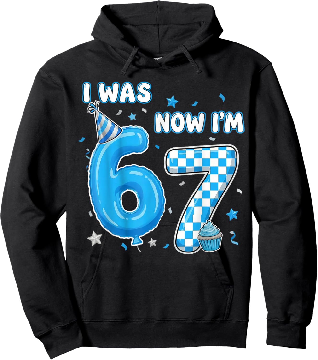 I was 6 Now I'm 7 Birthday 7 Year Old 7th Birthday 67 Meme Hoodie - Hoodie | Black