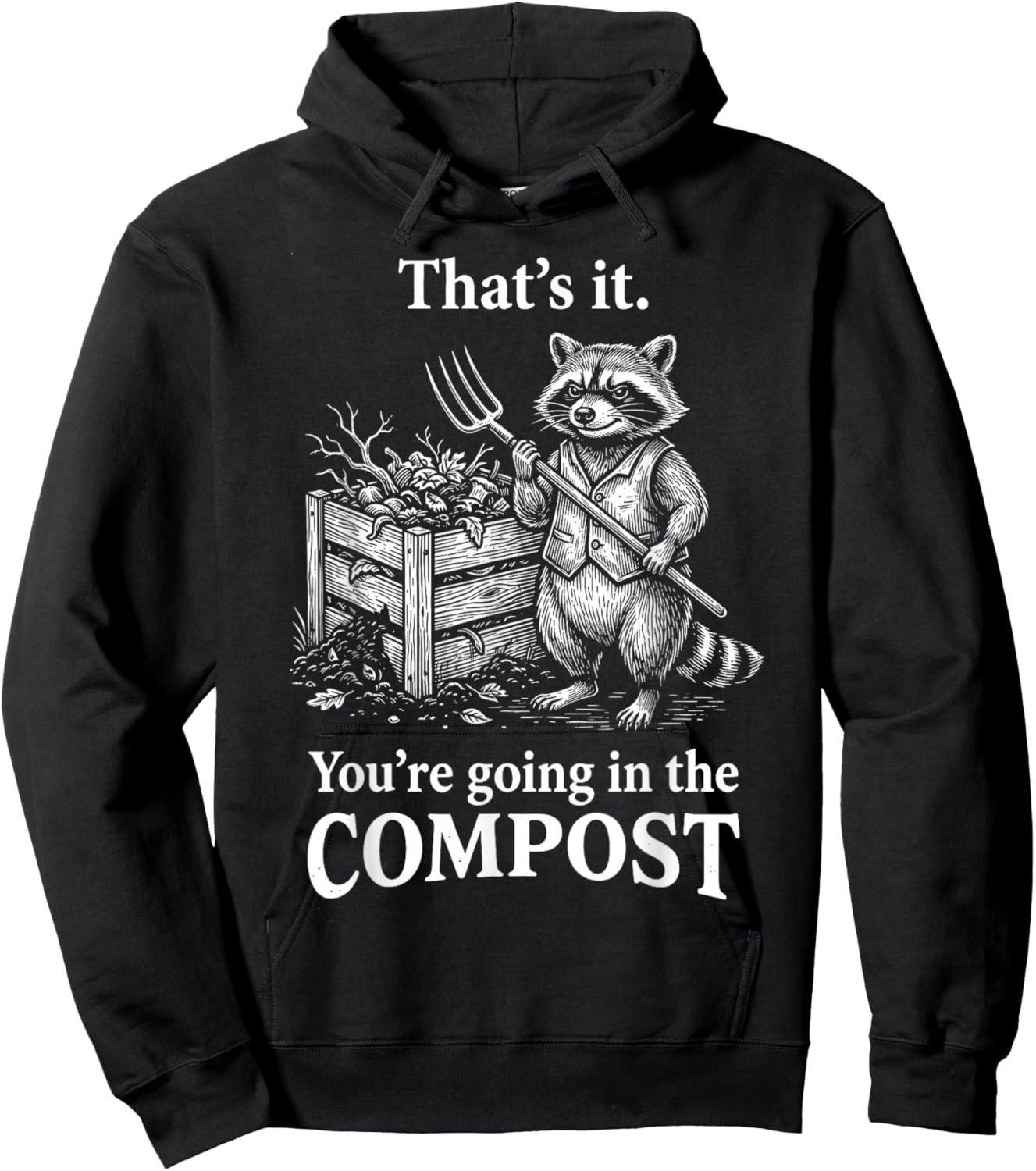 That's It You're Going in The Compost Raccoon Gardening Hoodie - Hoodie | Black