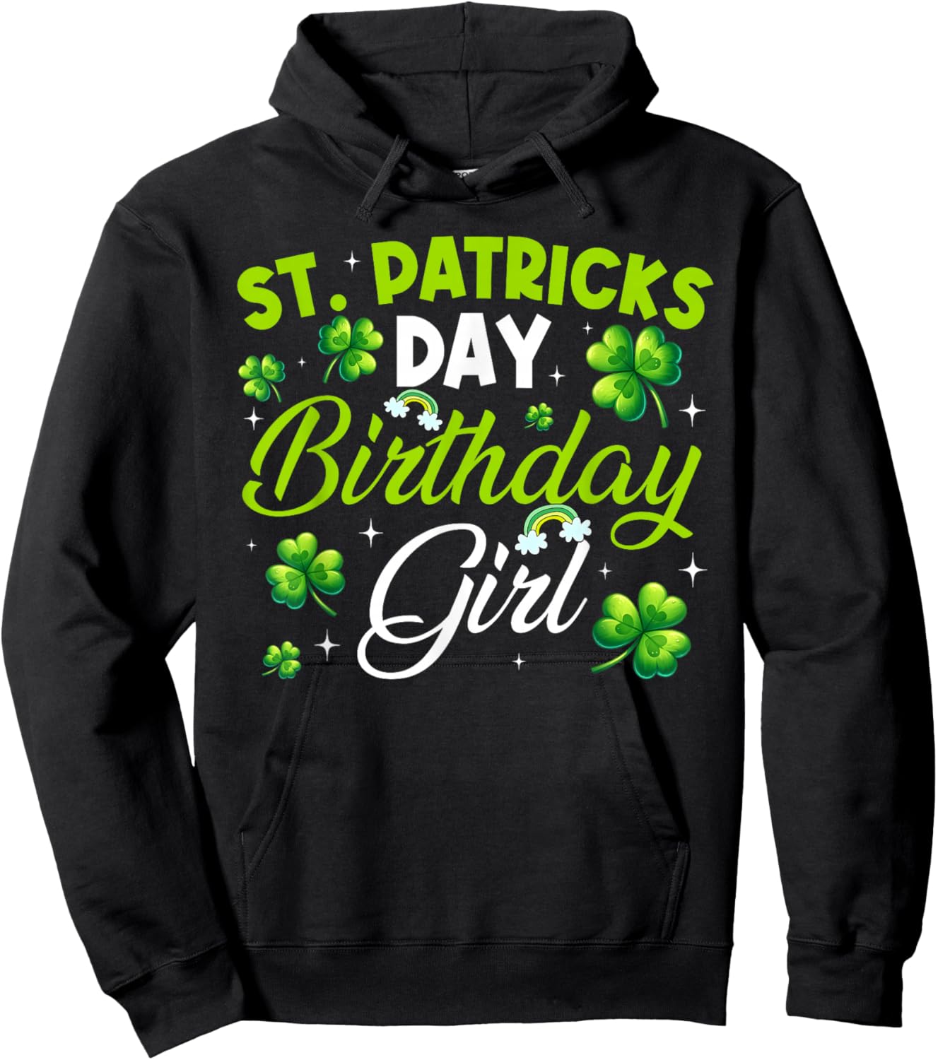 St Patricks Day Birthday Saint Paddys Girl Lucky Shamrock Hoodie - Hoodie | Black