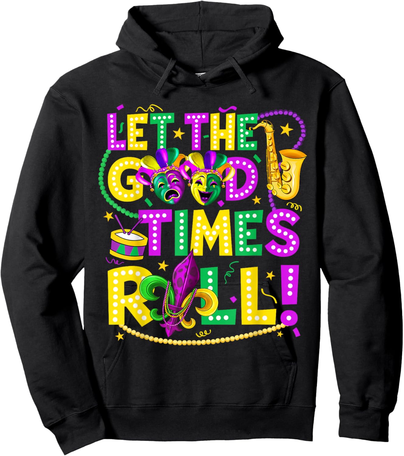 Mardi Gras Let The Good Times Roll Funny Men Women Carnival Hoodie - Hoodie | Black