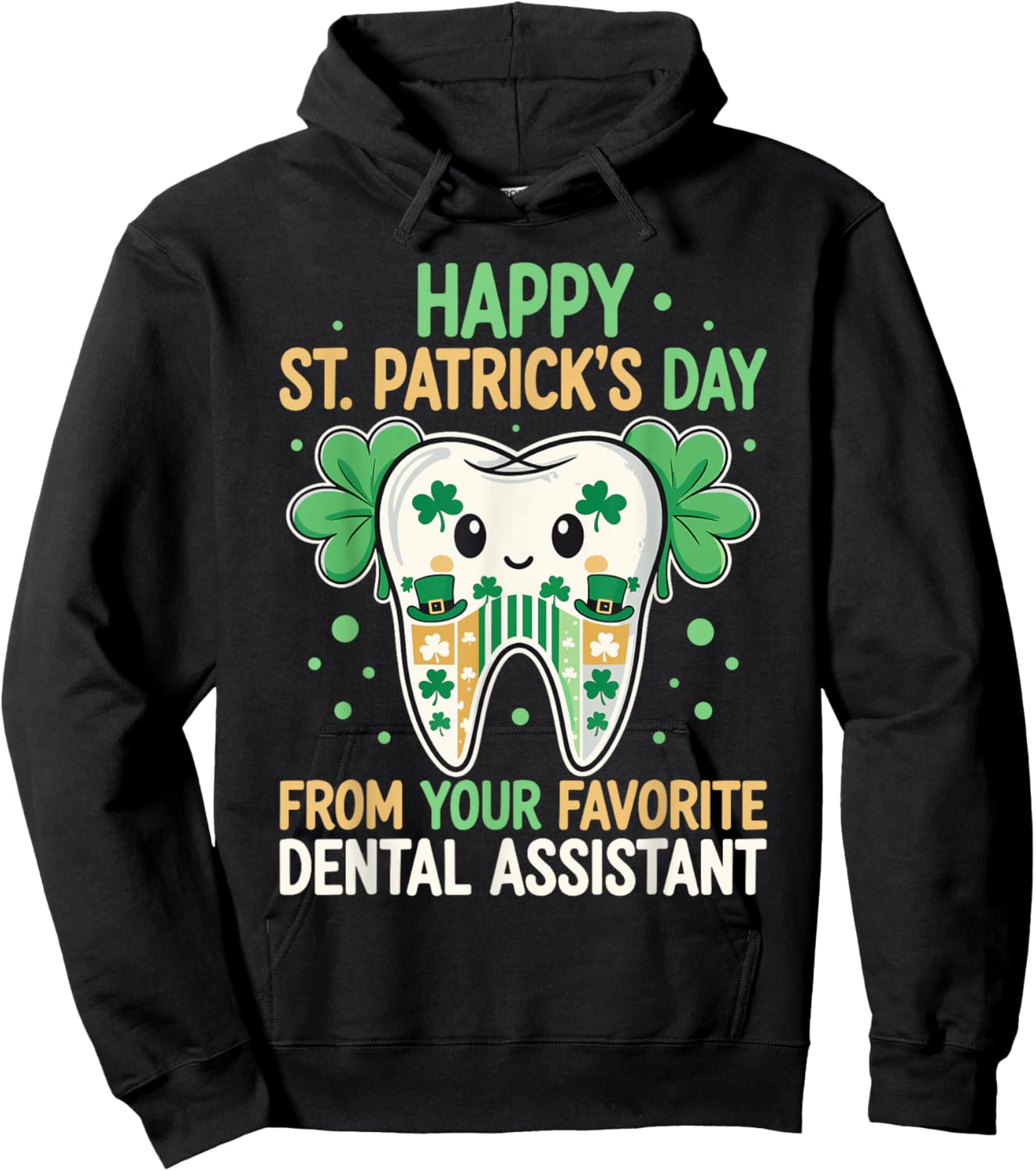 Happy St Patricks Day Favorite Dental Assistant Cute Tooth Hoodie - Hoodie | Black